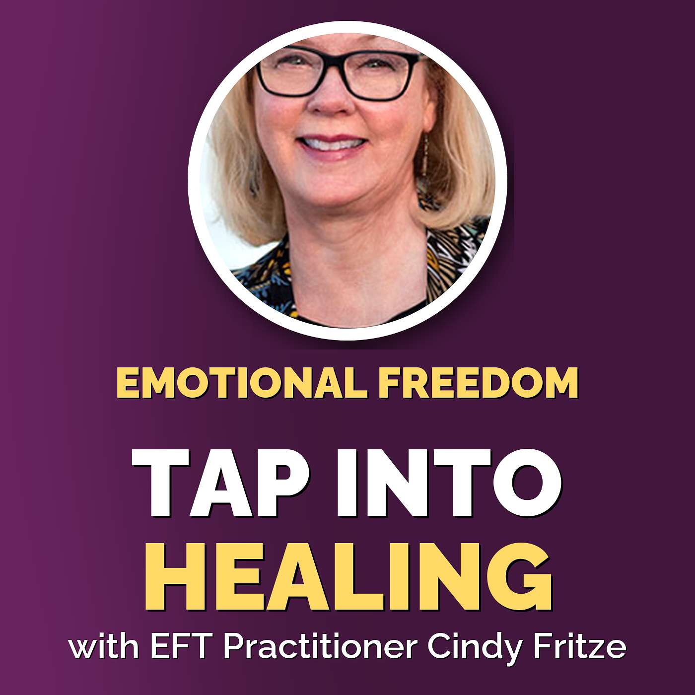Healing Stress & Trauma with Emotional Freedom Techniques episode artwork