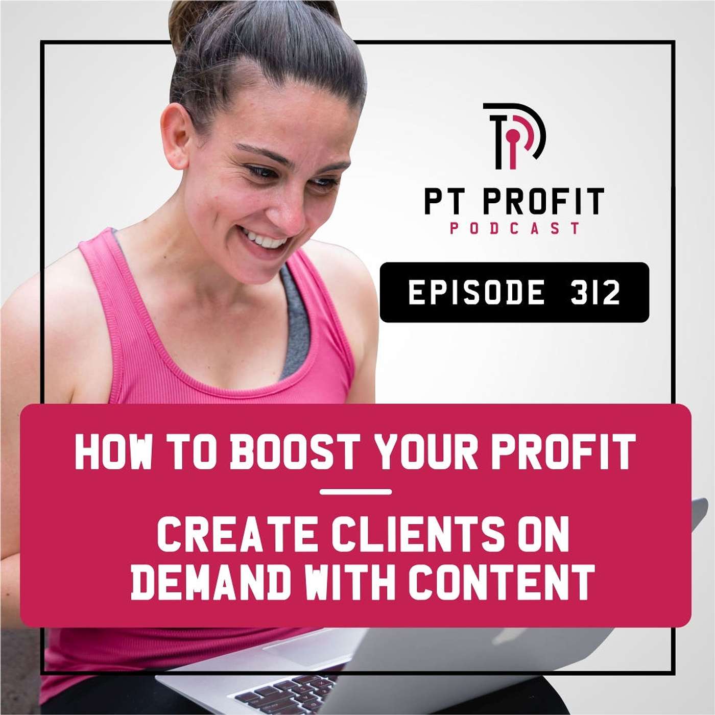How to Boost Your Profit: Create Clients on Demand with Content episode artwork