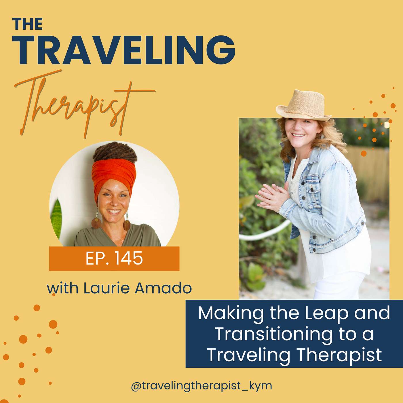 145. Making the Leap and Transitioning to a Traveling Therapist with Laurie Amado