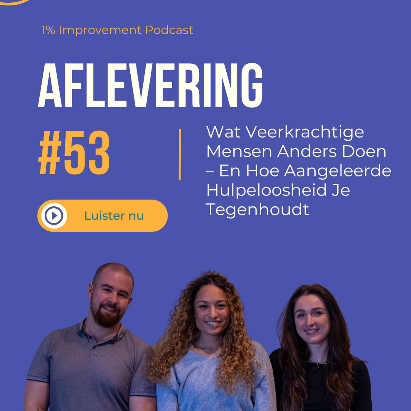 Wat Veerkrachtige Mensen Anders Doen – En Hoe Aangeleerde Hulpeloosheid Je Tegenhoudt | Afl. 53 episode artwork