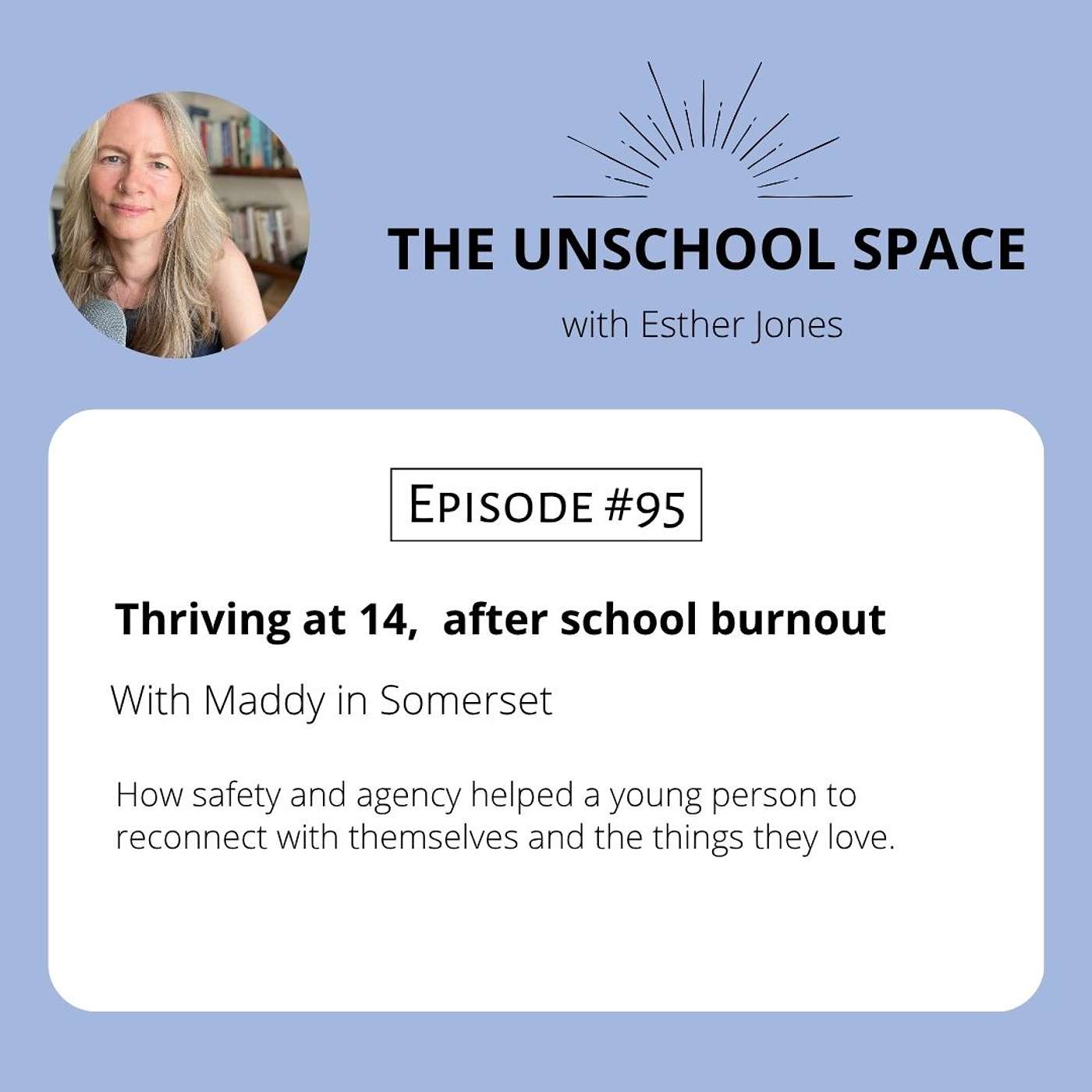 #95 Thriving at 14, after school burnout, with Maddy in Somerset