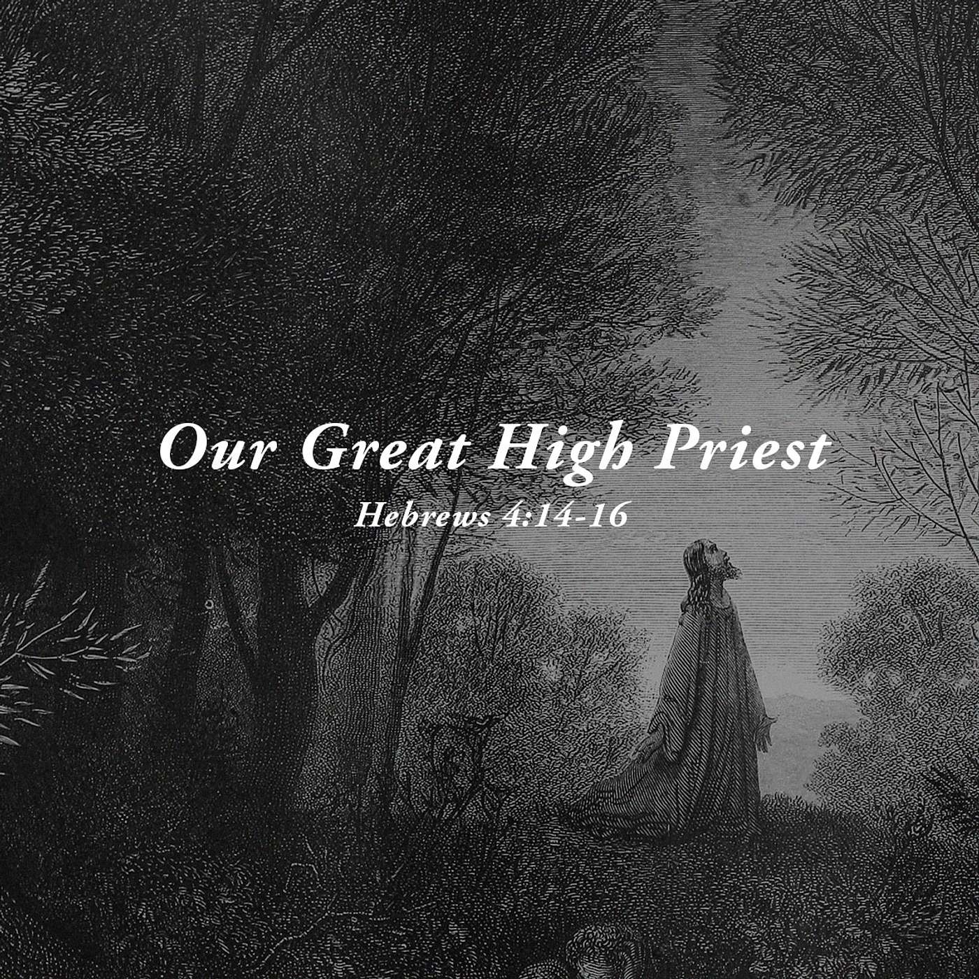 Our Great High Priest [Mike Godfrey]