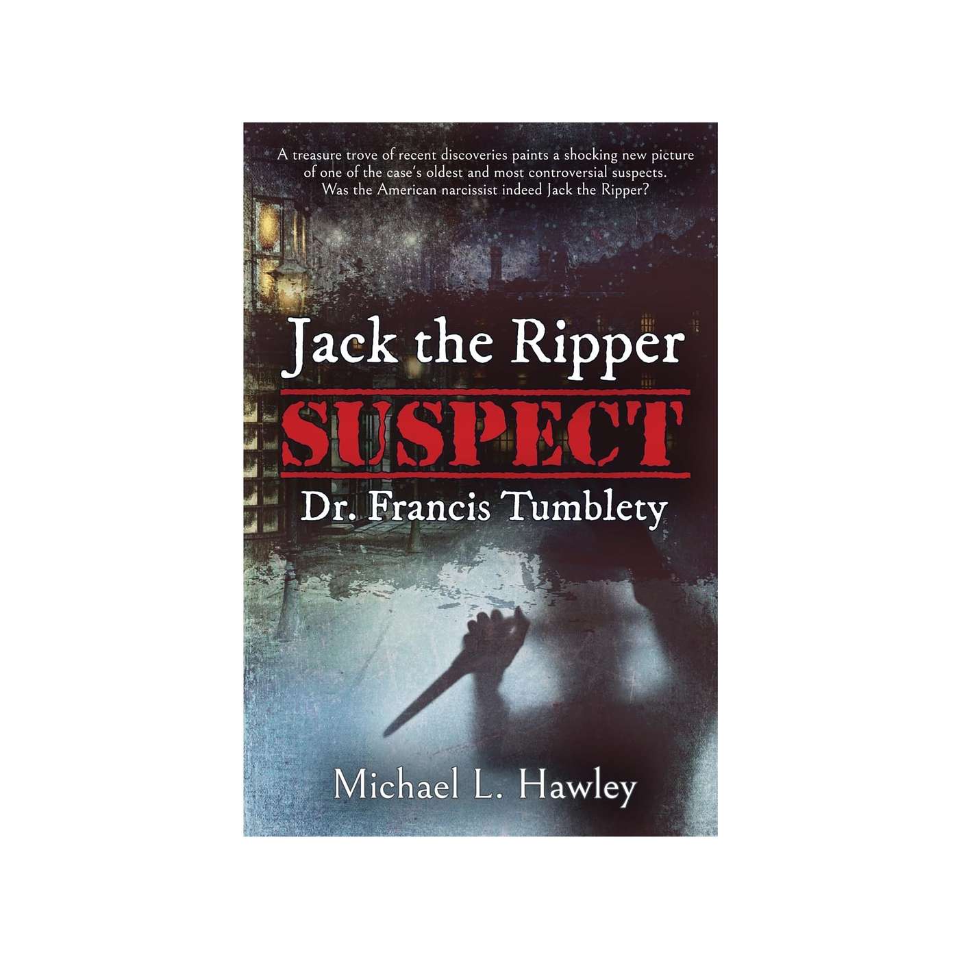 The History Stacks: Michael L. Hawley talks of Jack the Ripper episode artwork
