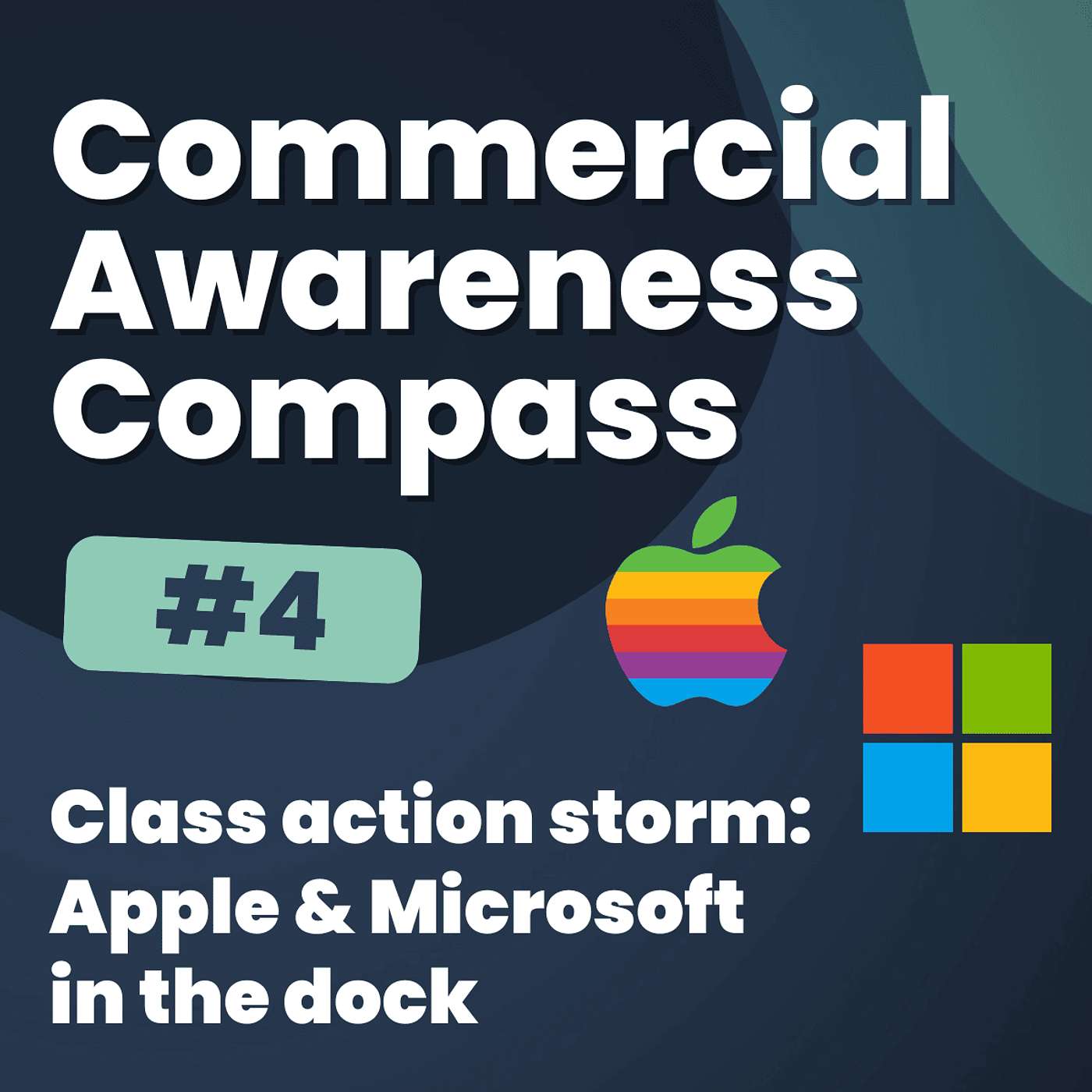 Class Action Storm: Apple & Microsoft in the Dock | Commercial Awareness Compass #4