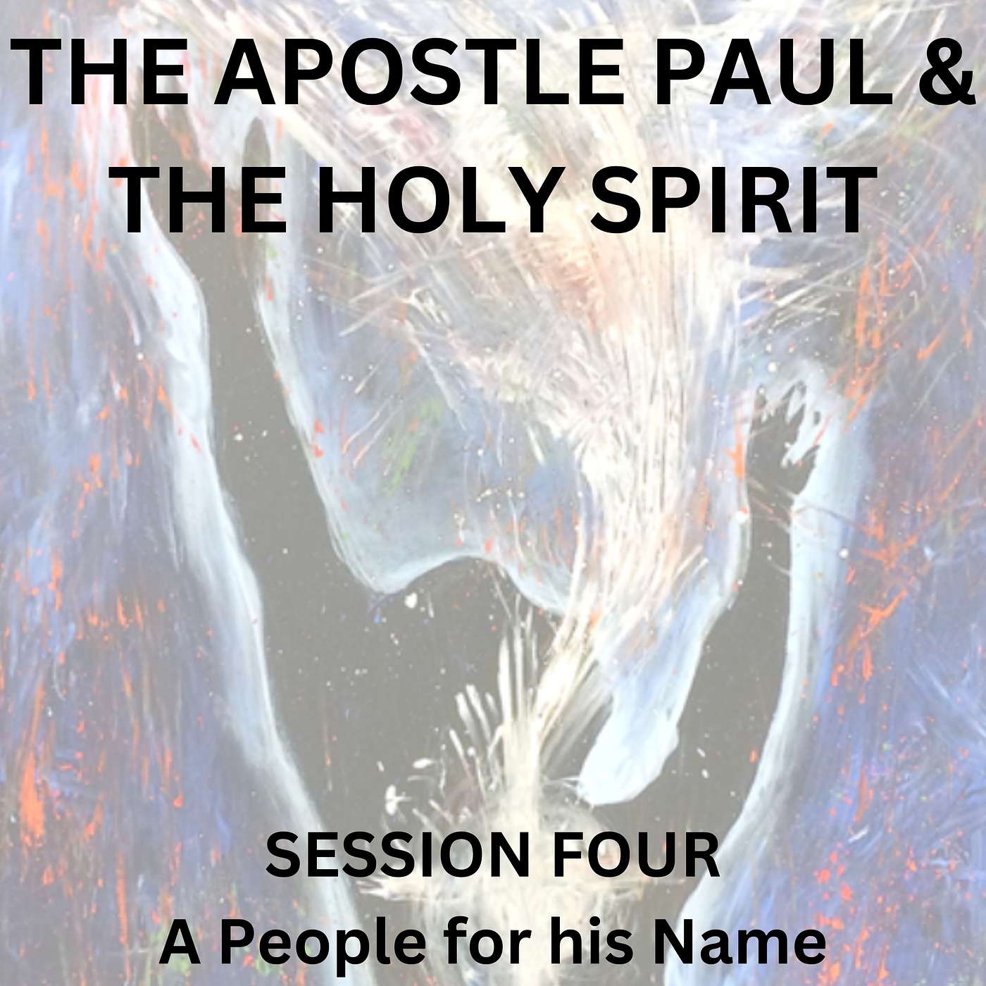 E4 The Apostle Paul & the Holy Spirit: 'A People for his Name' episode artwork