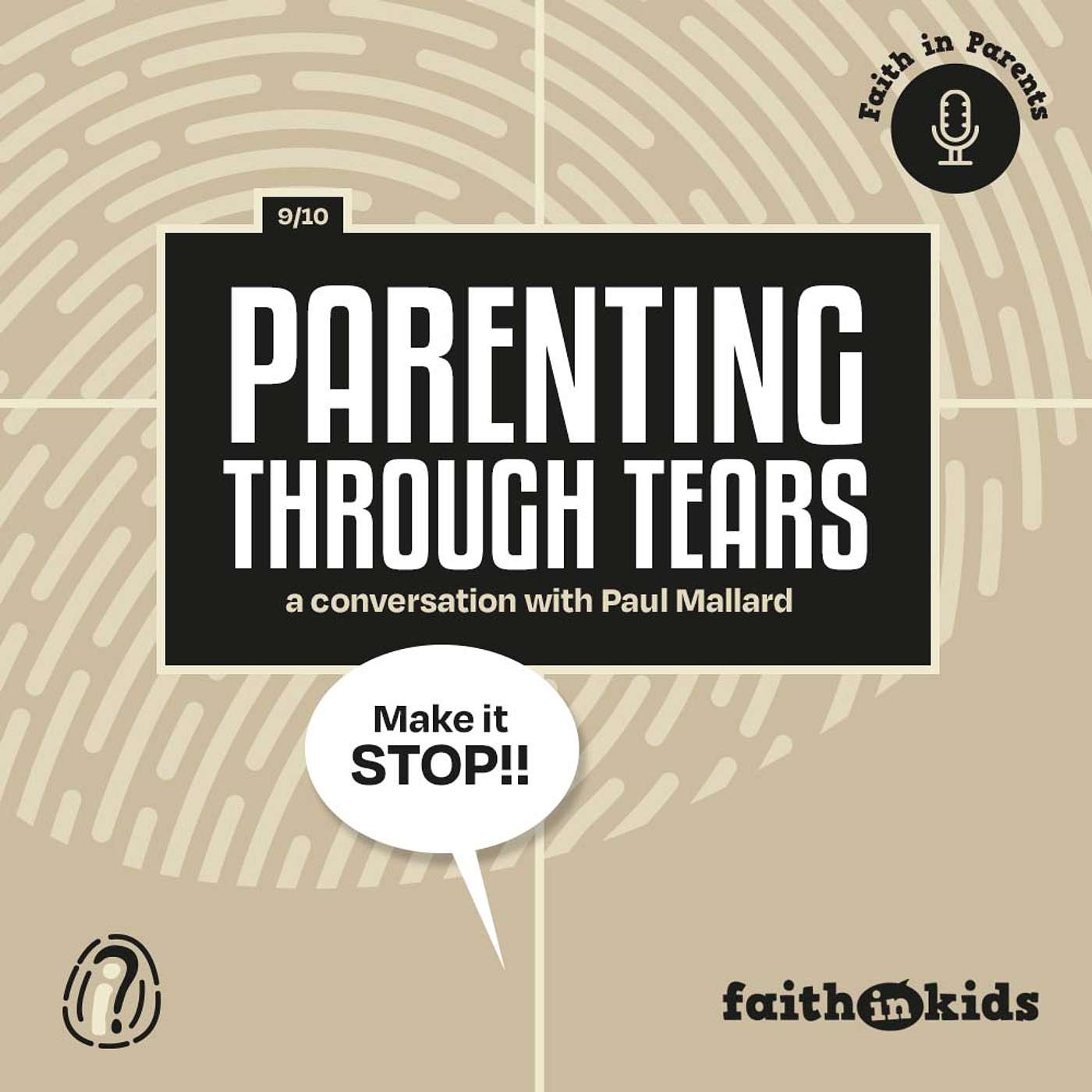 Faith In Parents #107 | Parenting Through Tears with Paul Mallard