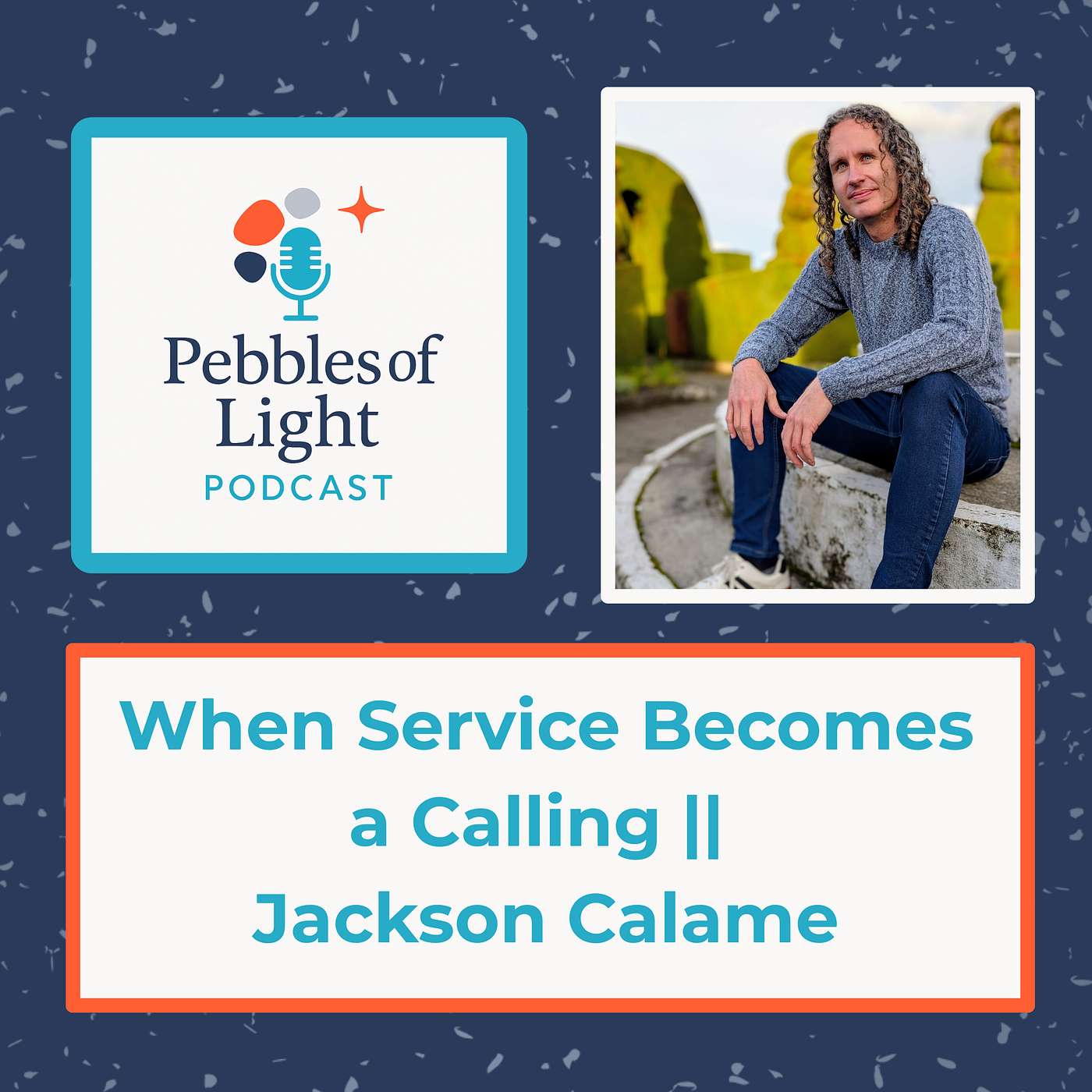 When Service Becomes a Calling II Jackson Calame