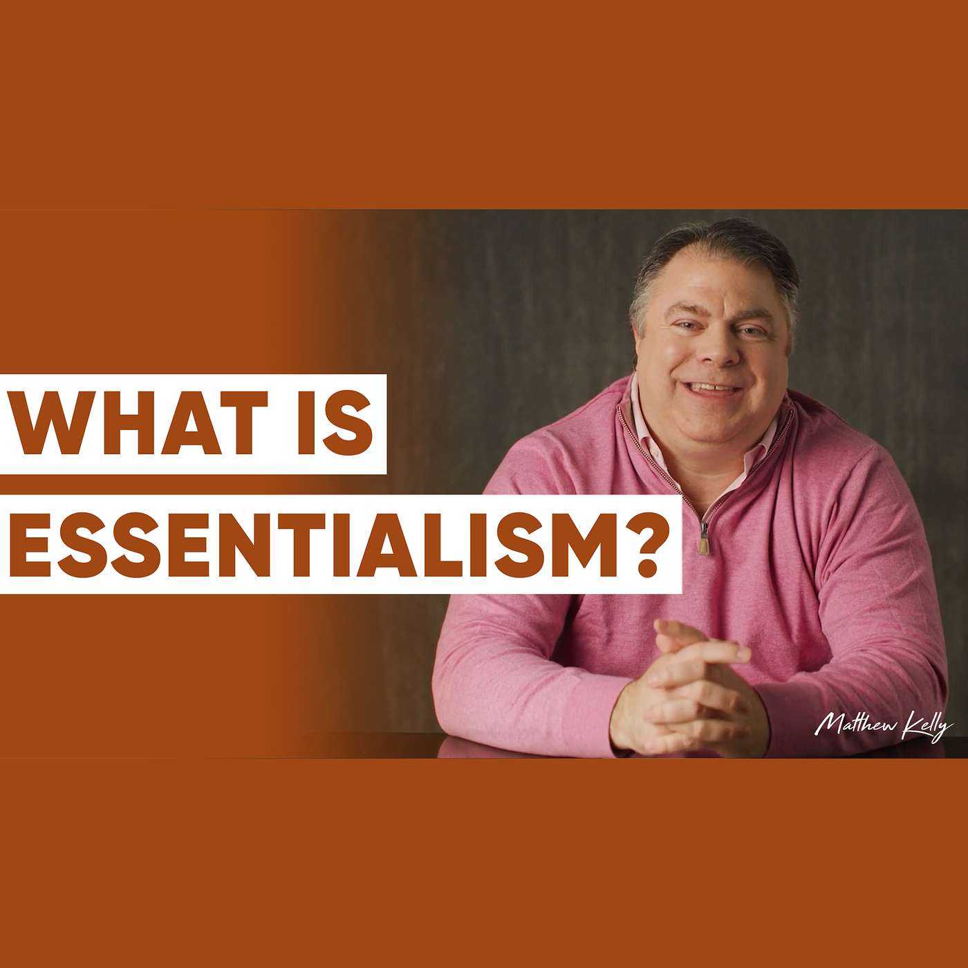 What is Essentialism? - Matthew Kelly