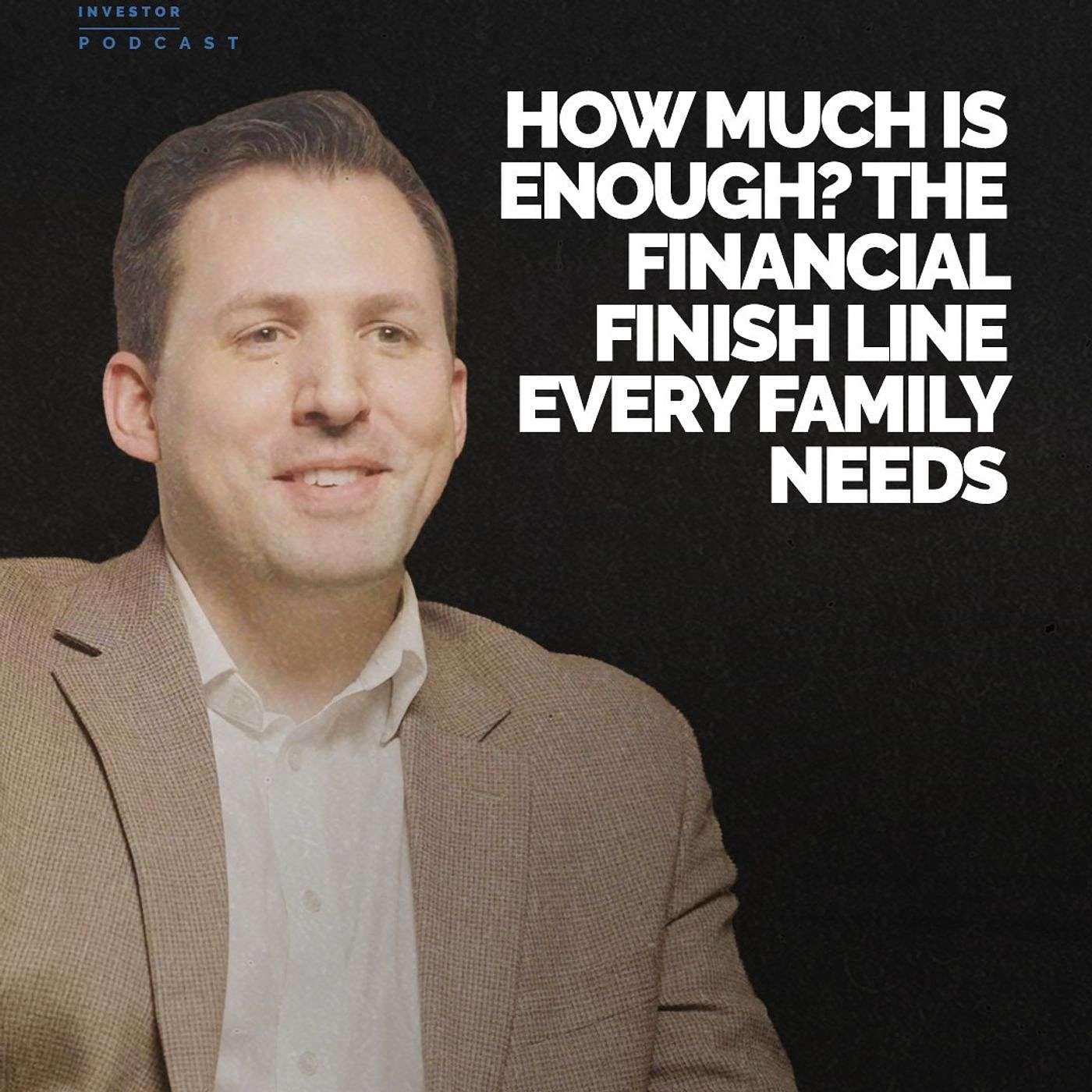 Episode 222 - How Much Is Enough? A Game Changing Question for Family Wealth | Kyle Kutz episode artwork