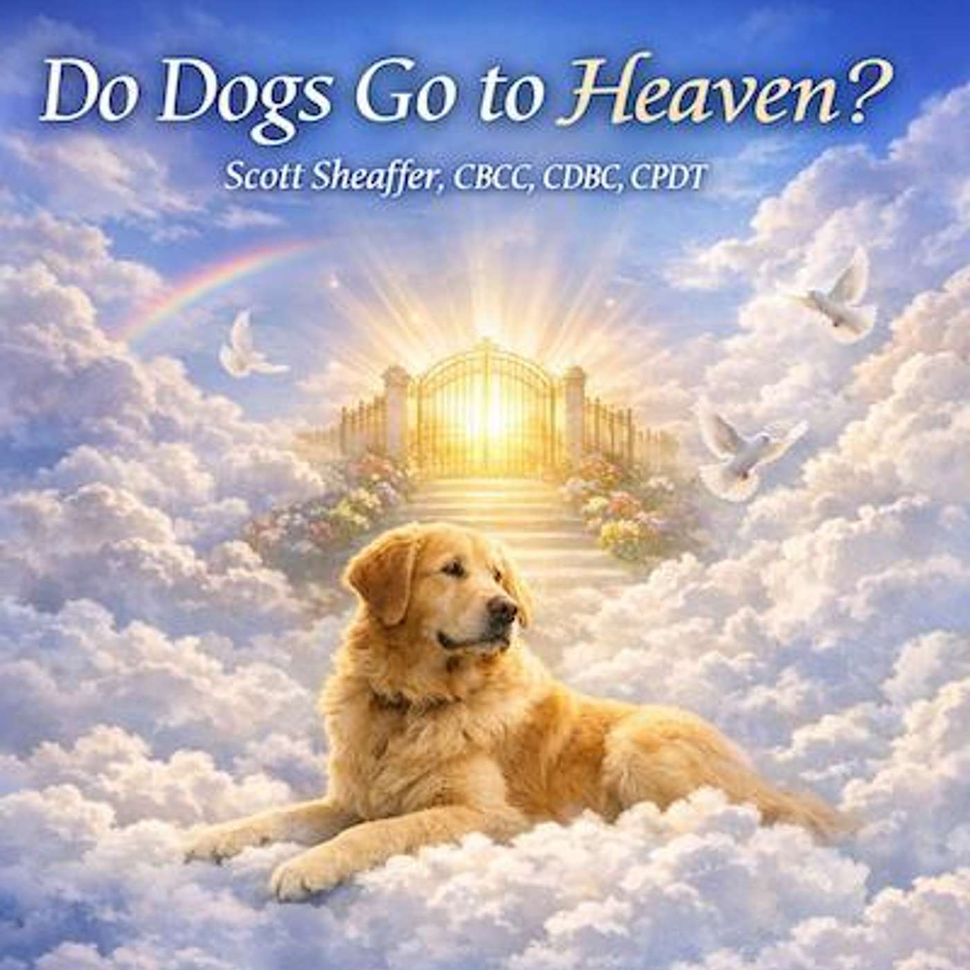 Do Dogs Go to Heaven? Do Dogs Go to Heaven?