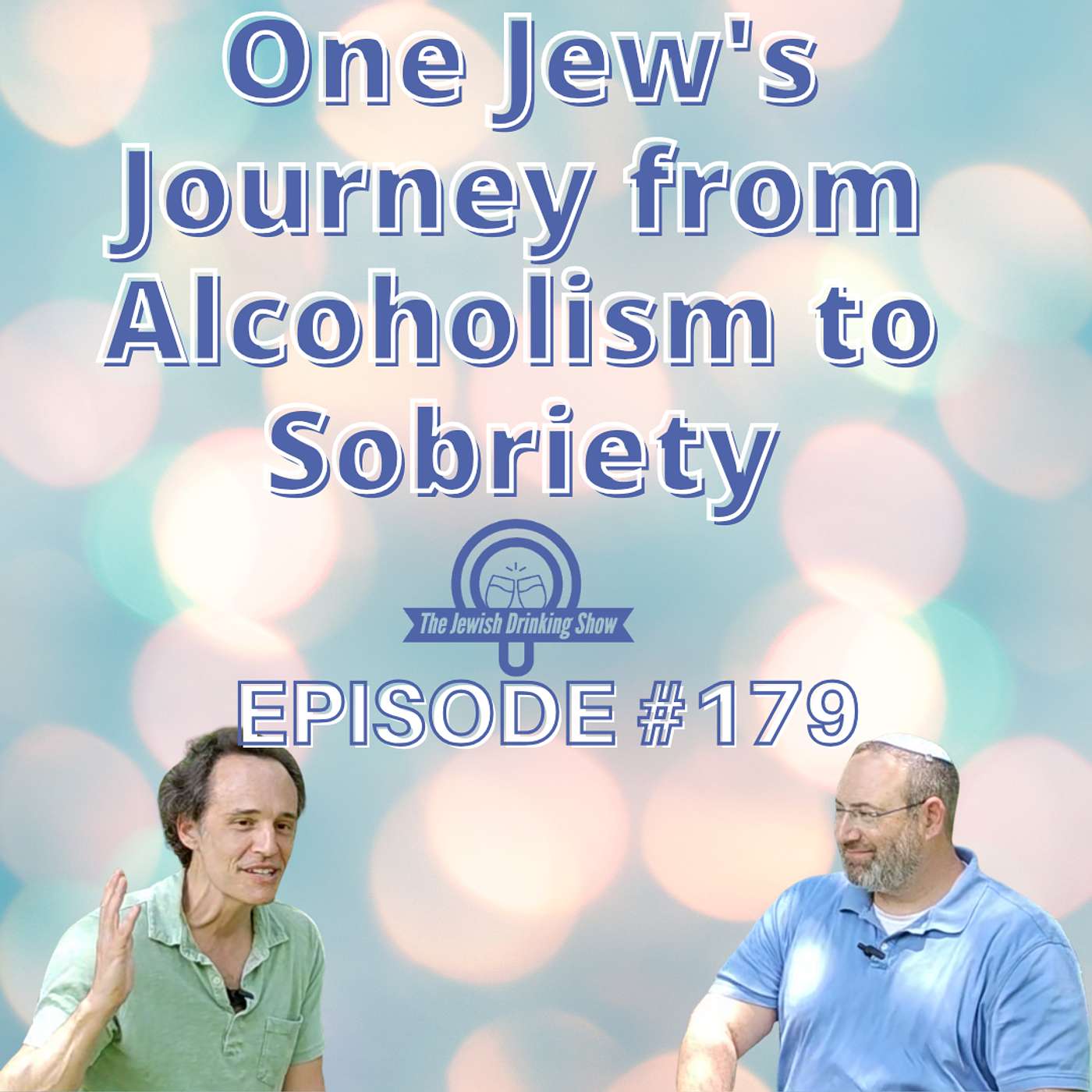 One Jew's Journey from Alcoholism to Sobriety, featuring Matthew Check [The Jewish Drinking Show episode #179]