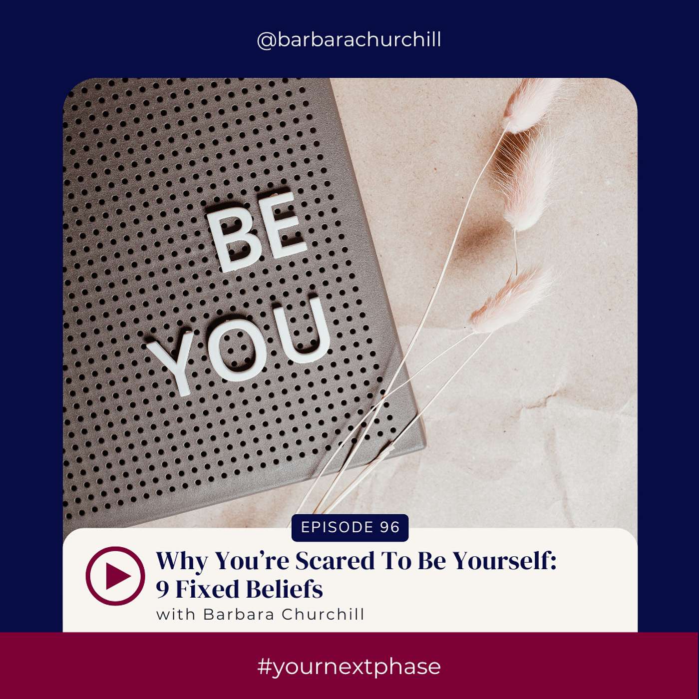 Episode 96: Why You're Scared to Be Yourself: 9 Fixed Beliefs