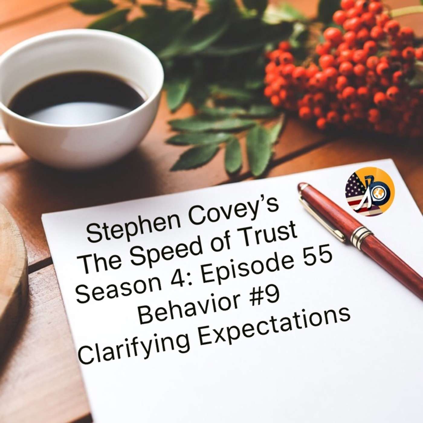 Speed of Trust: Season 4 - Episode 55 - Behavior #9 Clarifying Expectations