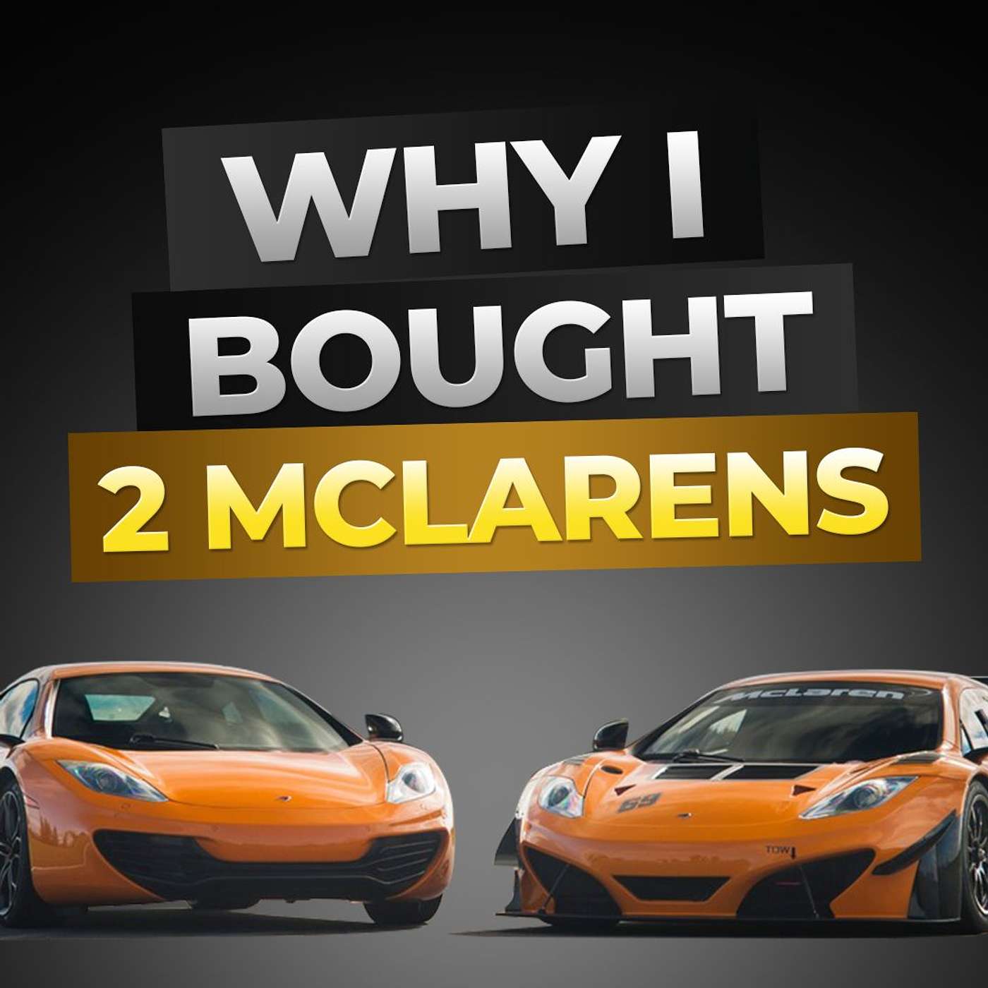 3 Things No One Tells You About Success (And Why I Bought 2 McLarens)