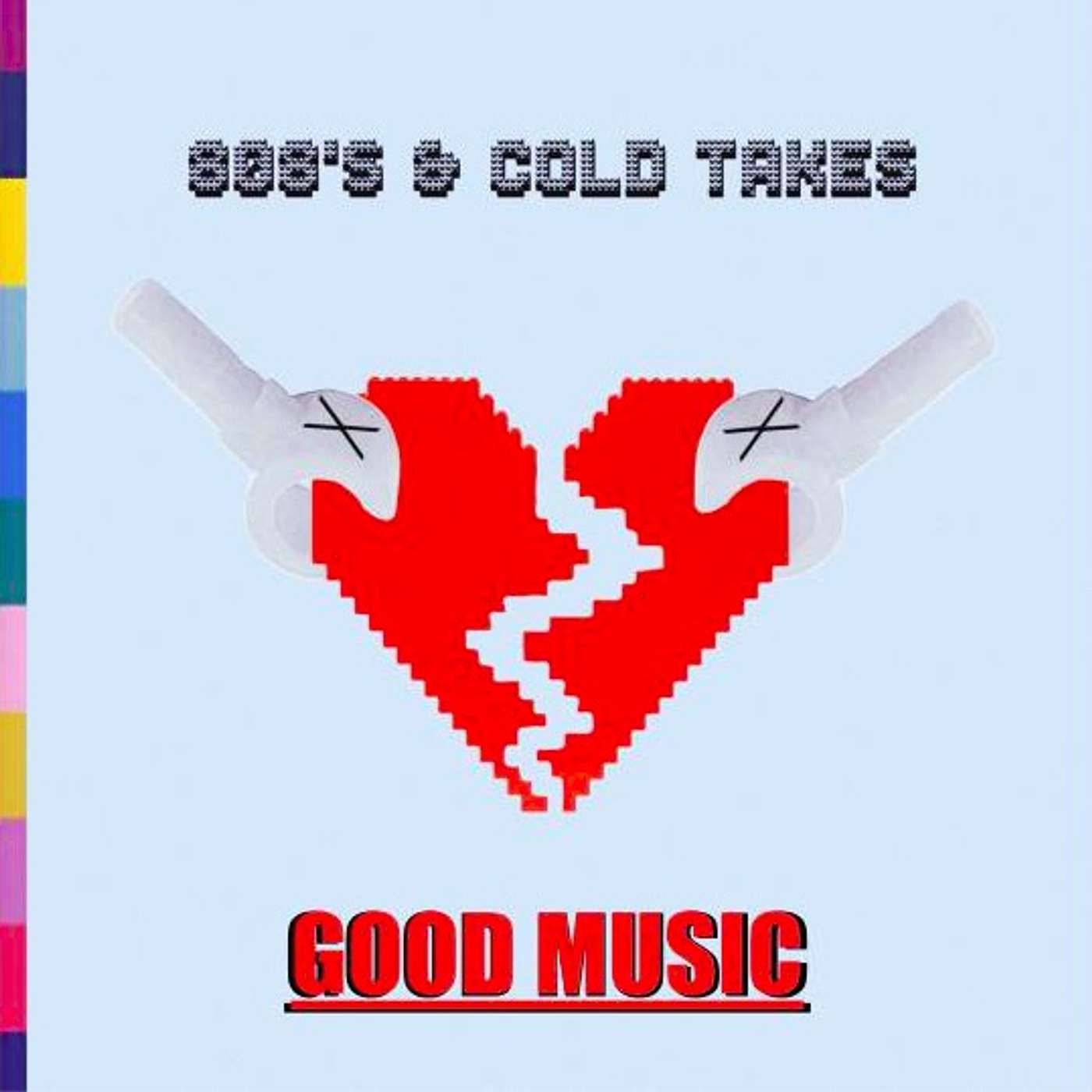 808's & Good Music | 808s & Cold Takes Ep. 2