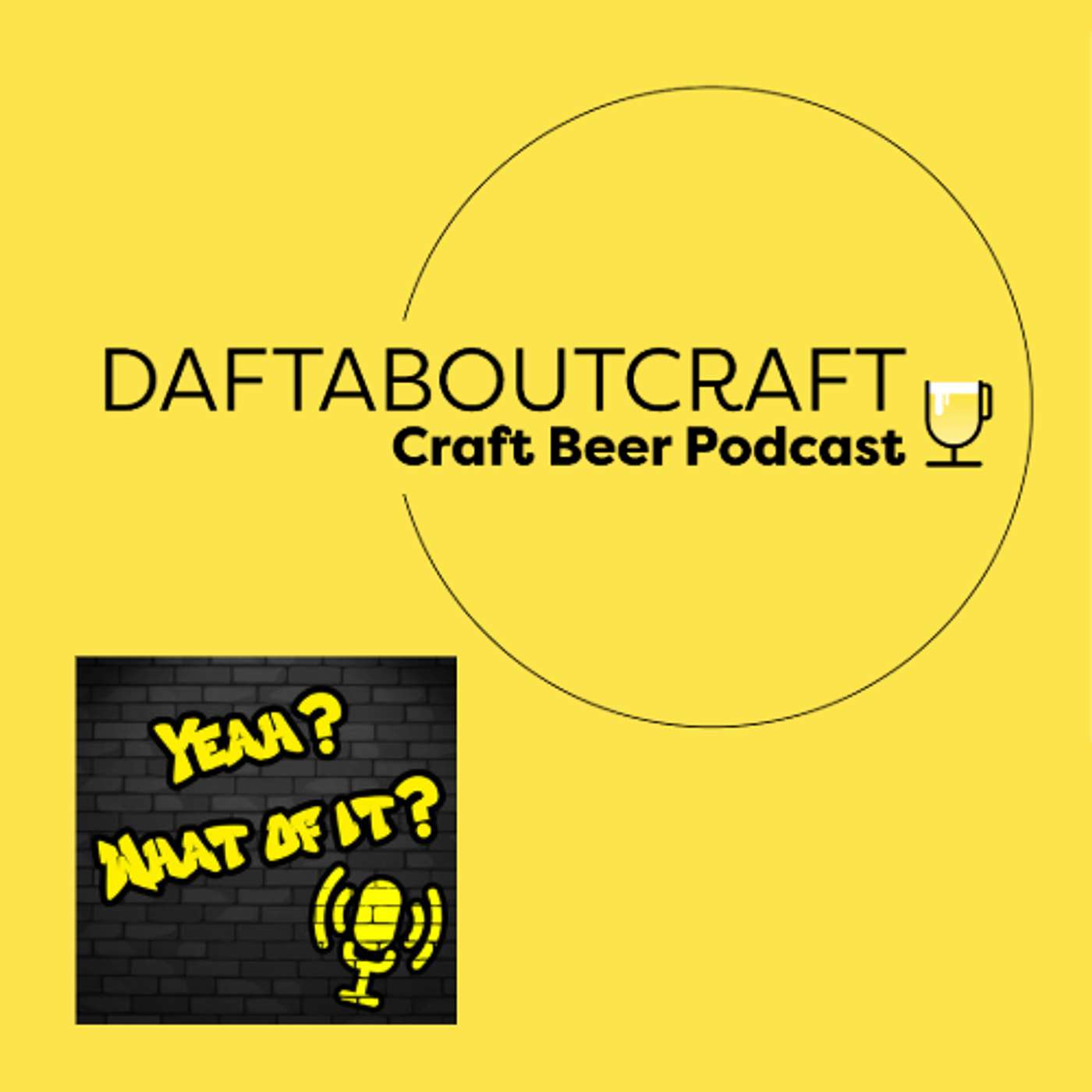 Daftaboutcraft - Craft Beer Podcast - BONUS EPISODE Yeah? What of it? (September 5, 2025)