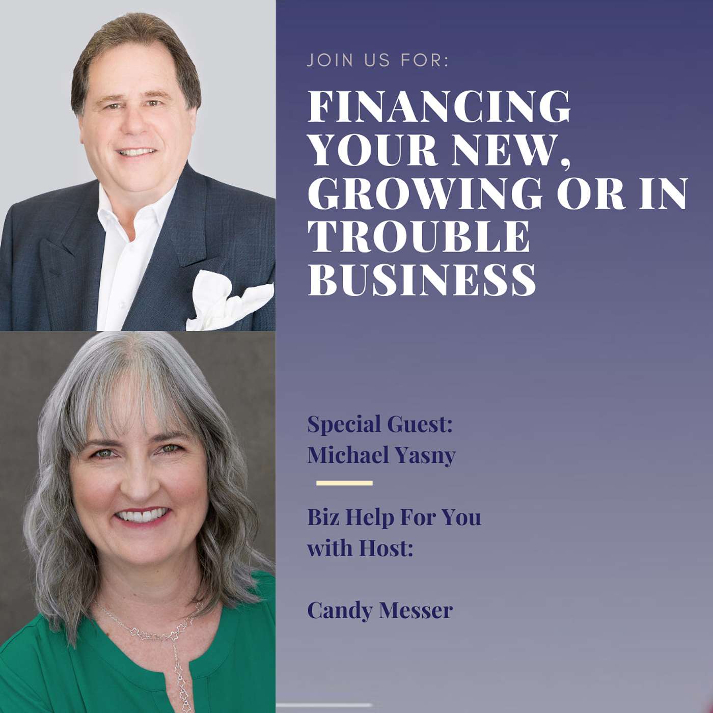 Financing Your New, Growing or In Trouble Business with Michael Yasny