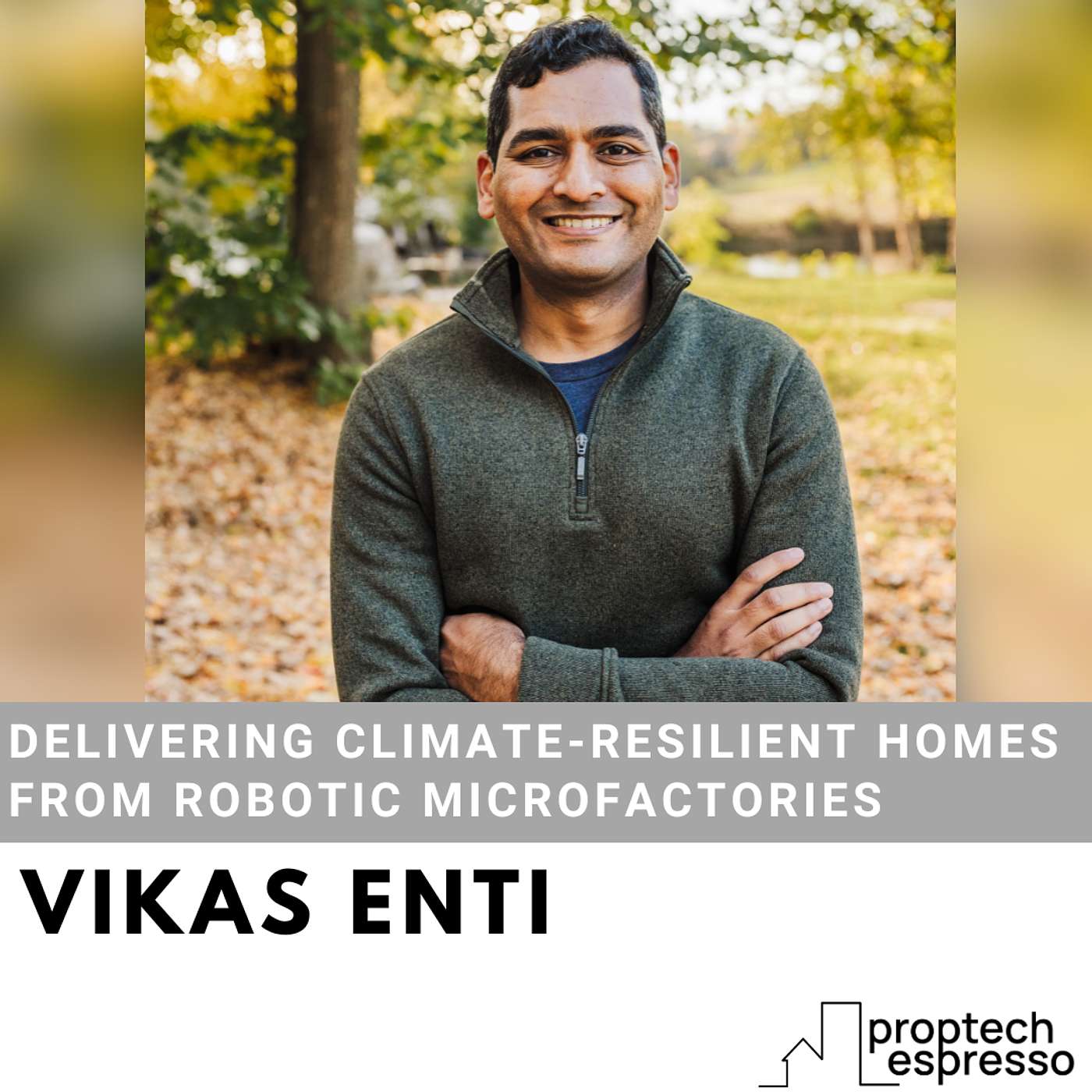 Vikas Enti - Delivering Climate-Resilient Homes from Robotic Microfactories
