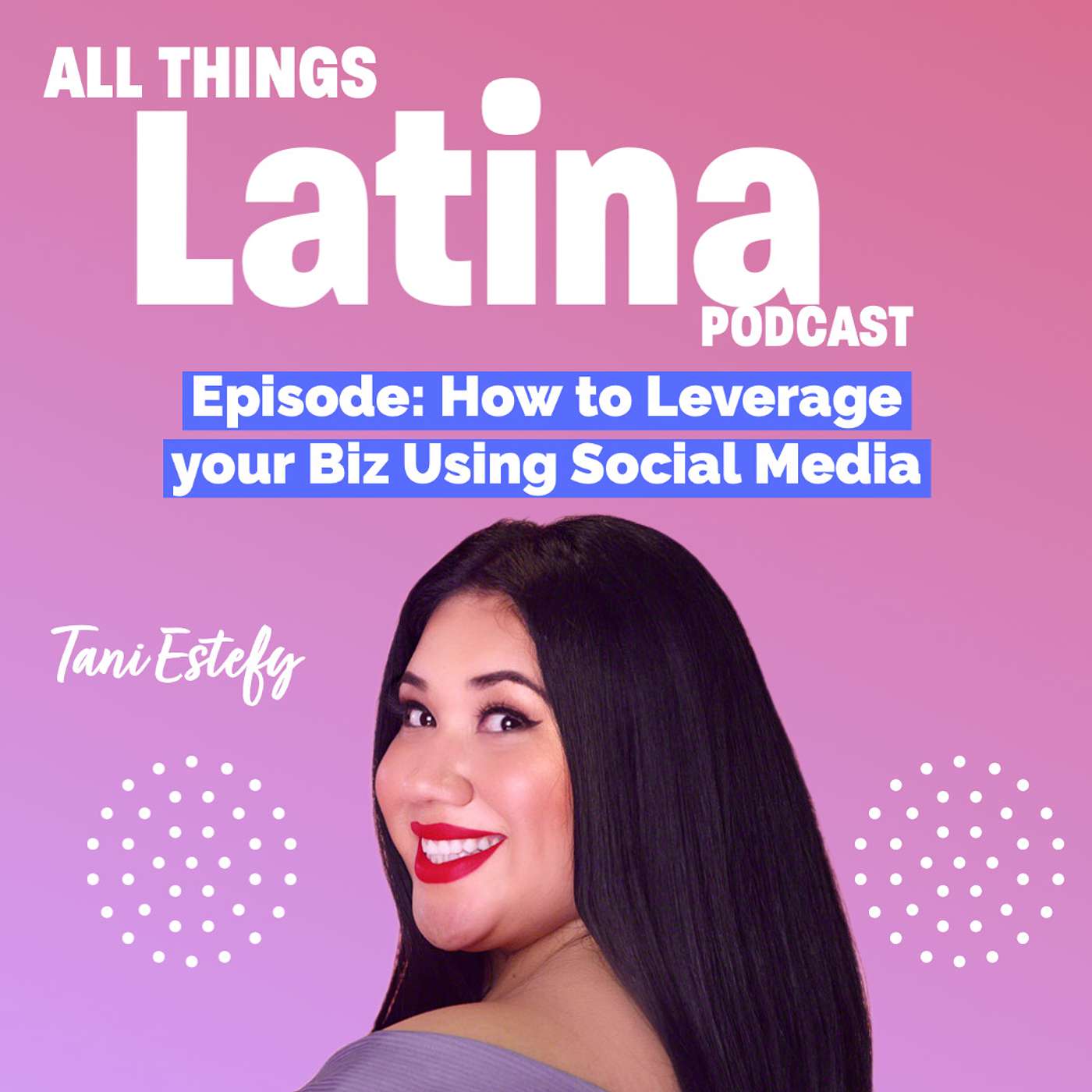 All Things Latina Podcast