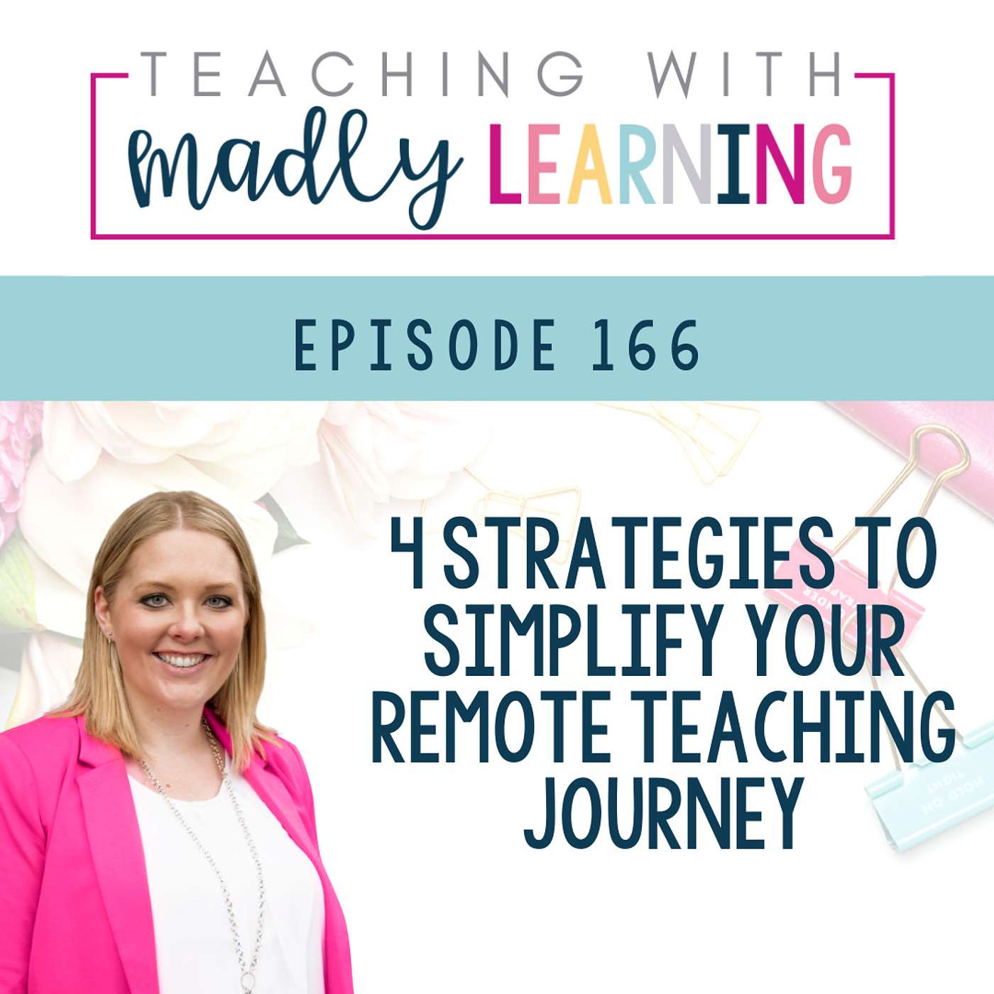 EP 166 - 4 Strategies to Simplify Your Remote Teaching Journey