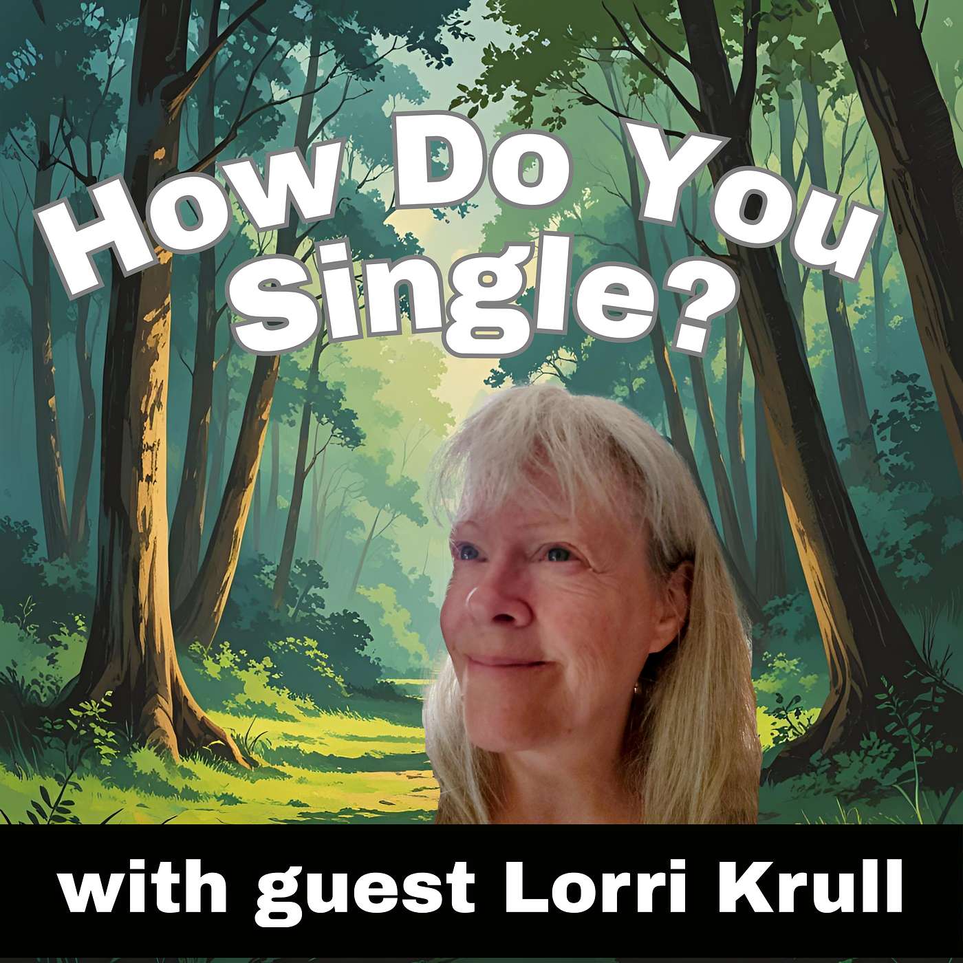 Lorri, how do you single?
