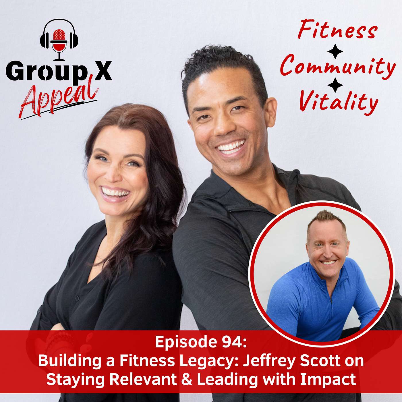 94: Building a Fitness Legacy: Jeffrey Scott on Staying Relevant & Leading with Impact episode artwork