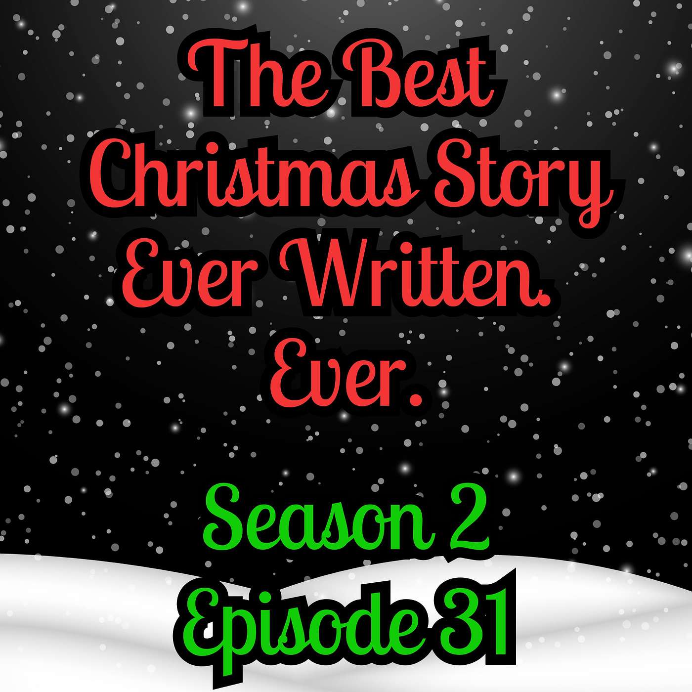 S2 E31 The Best Christmas Story Ever Written. Ever. S2 E31 The Best Christmas Story Ever Written. Ever.