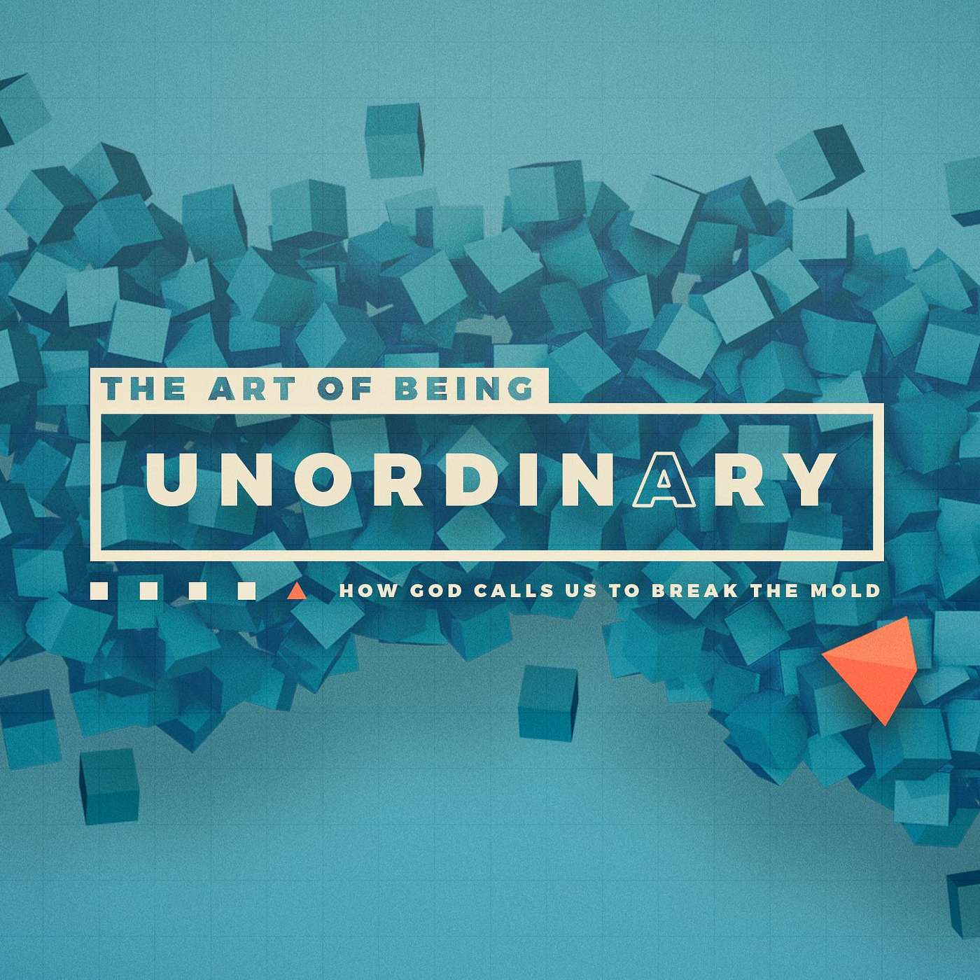 The Art of Being Unordinary: Week 4