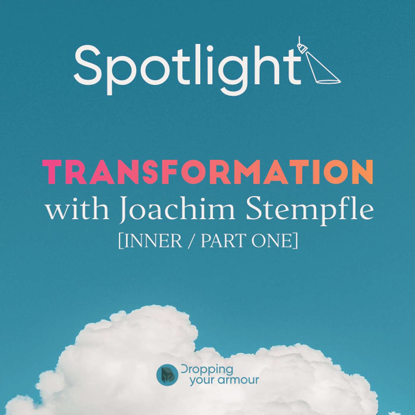 Spotlight on Transformation with Joachim Stempfle (Part 1)