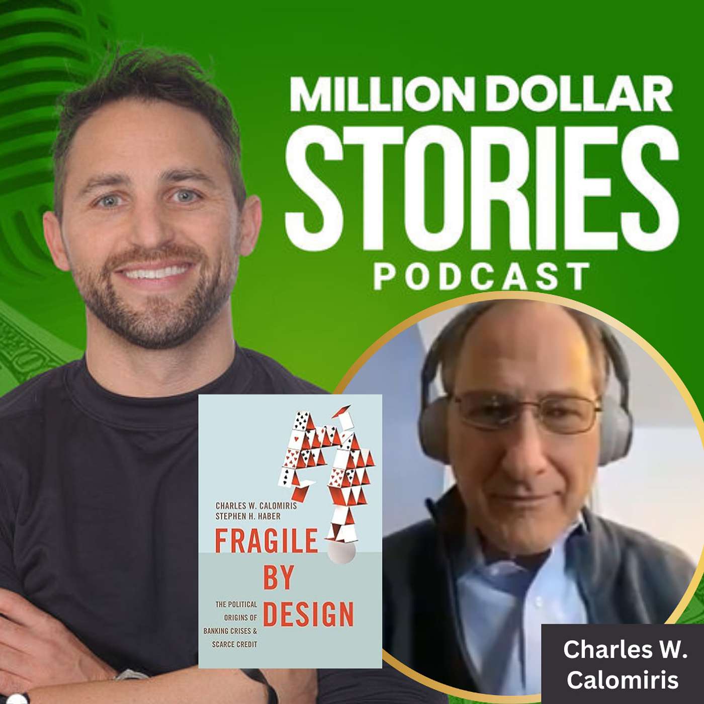#170 - Charles Calomiris (Fragile by Design: The Political Origins of Banking Crises and Scarce Credit) episode artwork