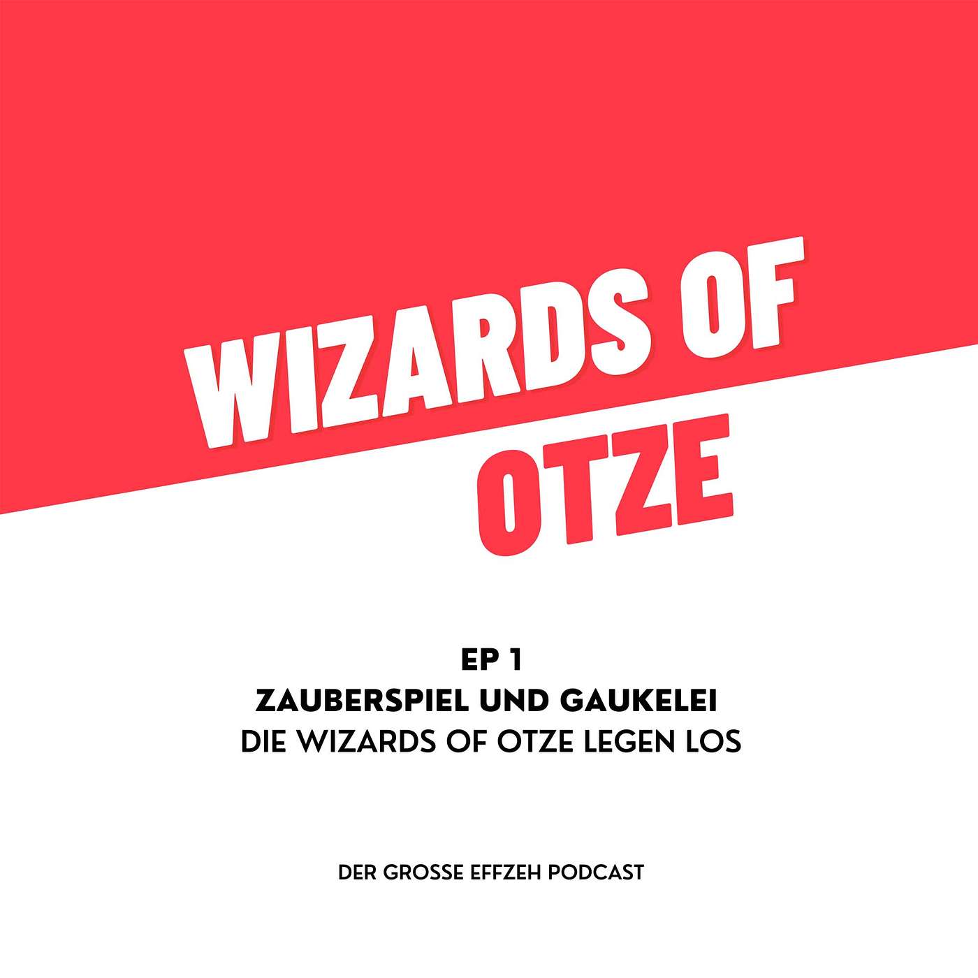 Wizards of Otze - Der große Effzeh Podcast