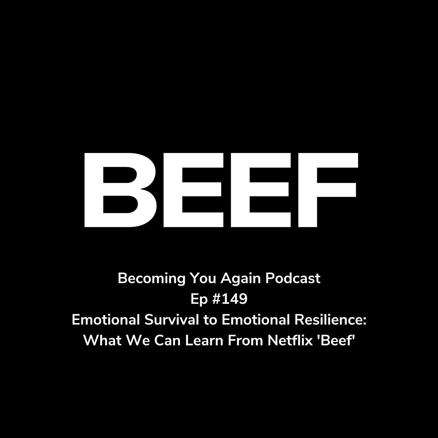 Emotional Survival to Emotional Resilience: What We Can Learn From Netflix 'Beef'