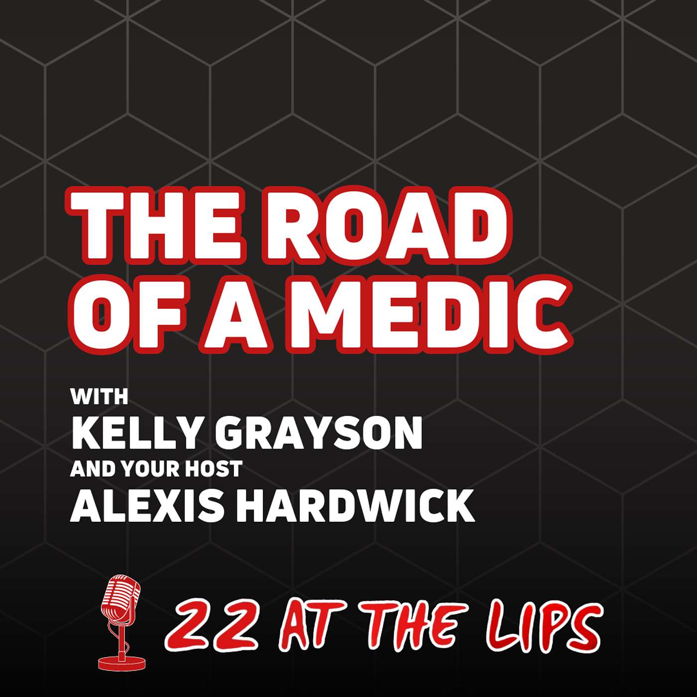 The Road of a Medic: with Kelly Grayson