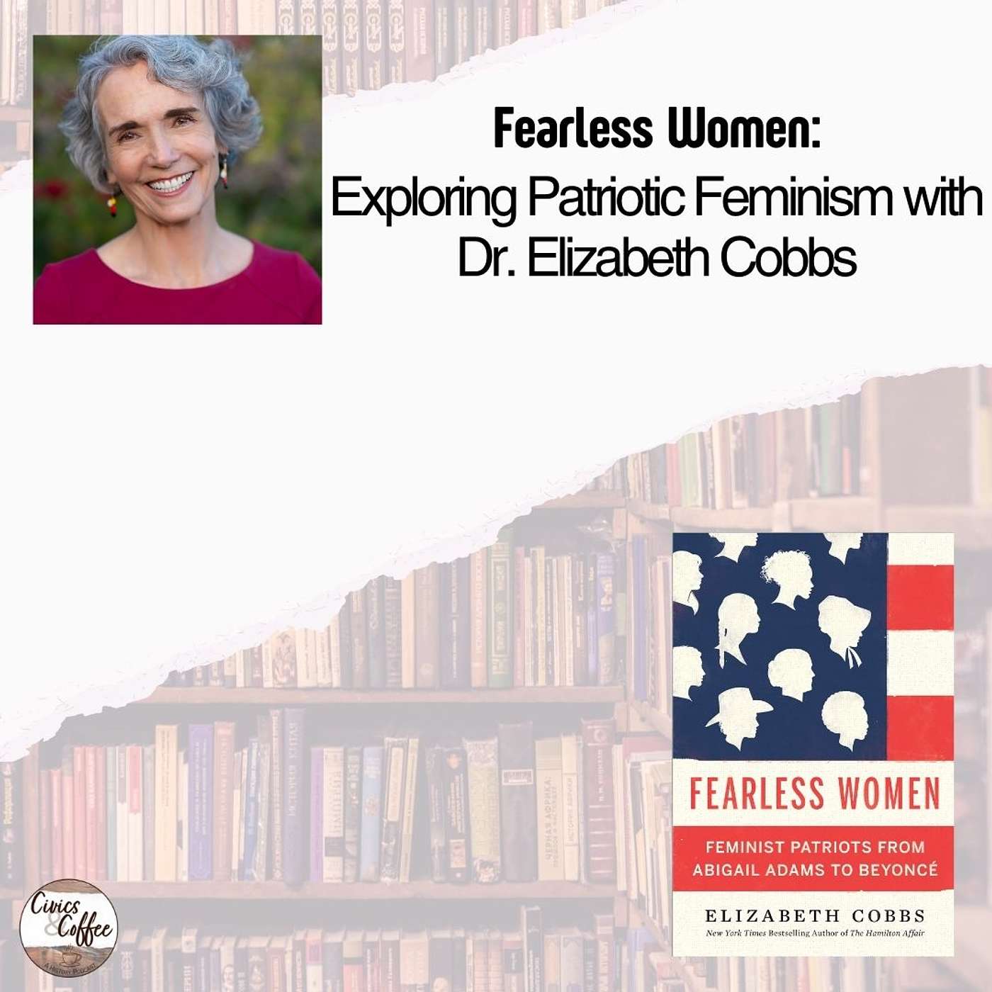 Fearless Women: Exploring Patriotic Feminism with Dr. Elizabeth Cobbs