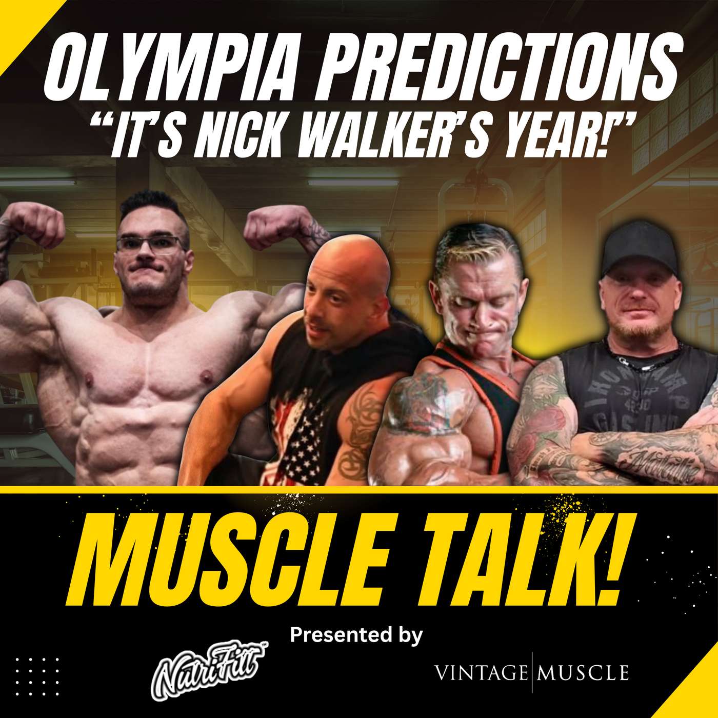 Muscle Talk! Olympia predictions. "It's Nick Walker's year!"