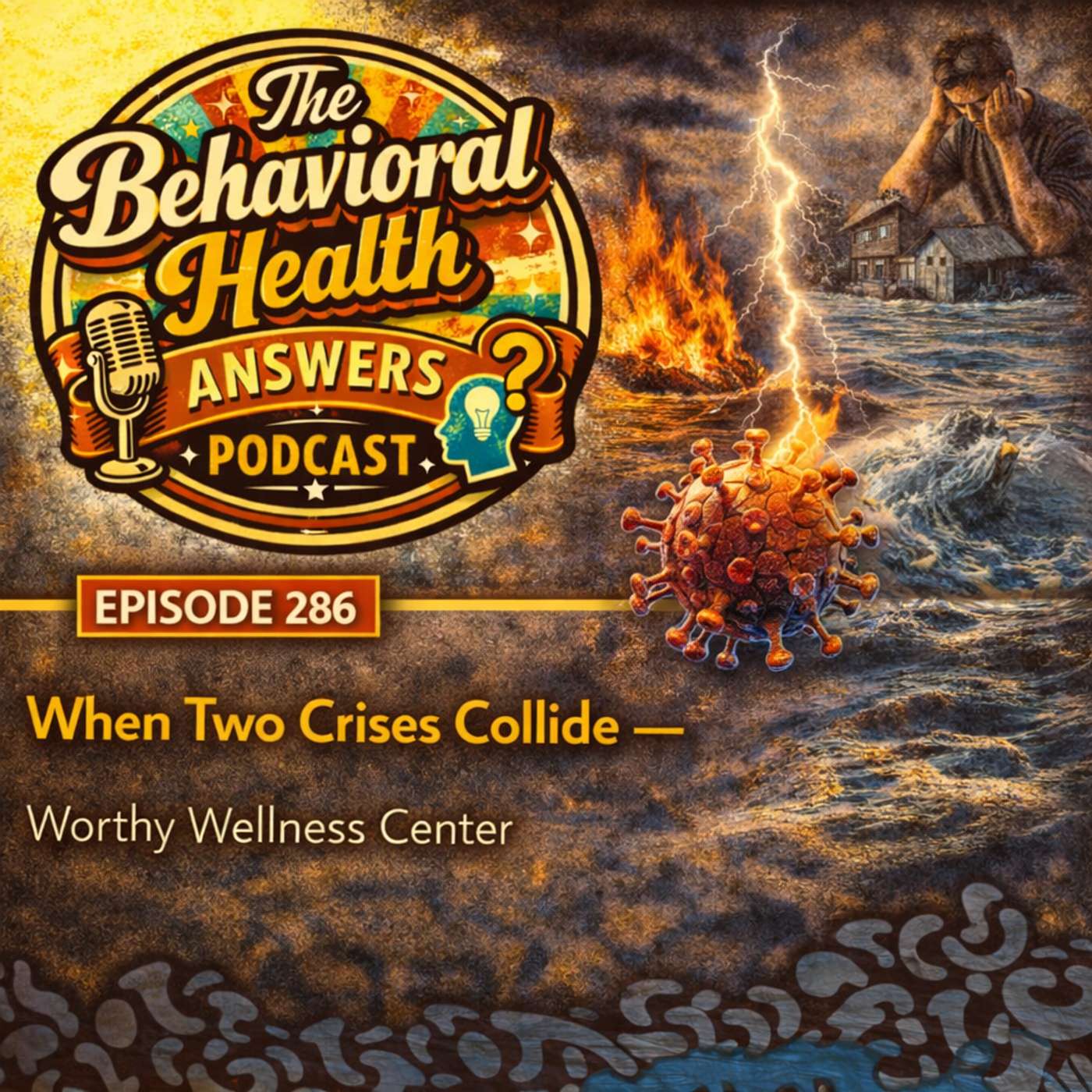 Episode 286: When Two Crises Collide | Worthy Wellness Center episode artwork