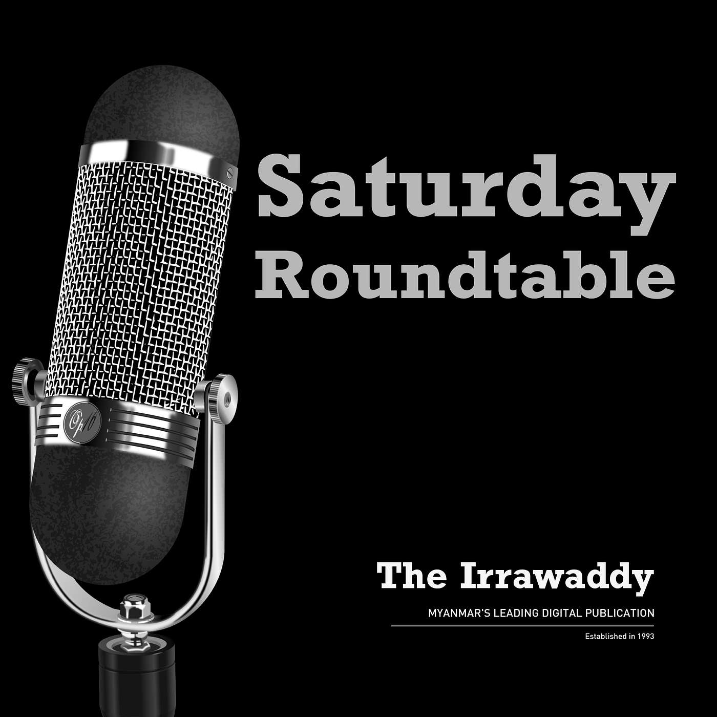 Saturday Roundtable: စစ်ကောင်စီ သွေးရူးသွေးတန်း ဖြစ်နေပြီ episode artwork
