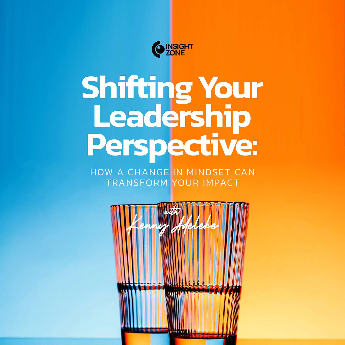 Shifting Your Leadership Perspective: How a Change in Mindset Can Transform Your Impact