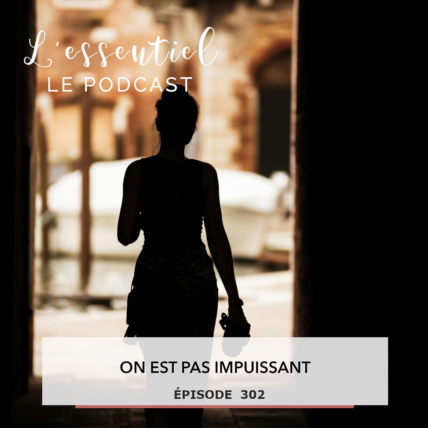 Ep #302 : On n’est pas impuissants. episode artwork