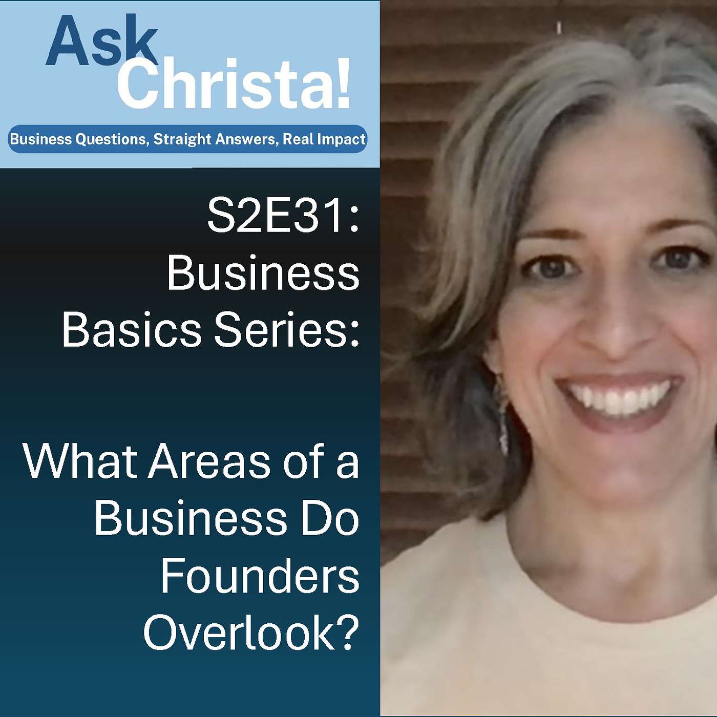 Ask Christa! Business Basics Series (6/6) - What Areas of a Business Do Founders Overlook? (S3E31)