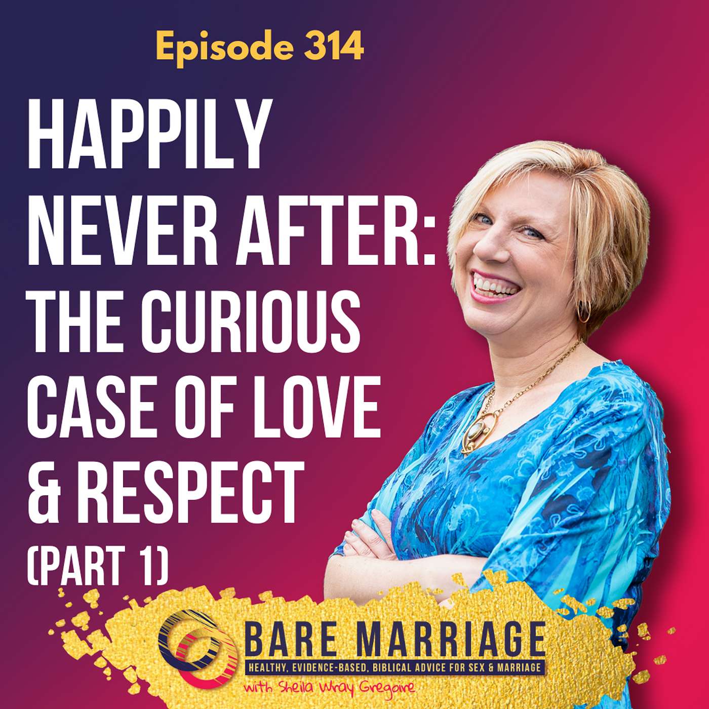 Happily Never After: The Curious Case of Love and Respect (Deep Dive Part 1)