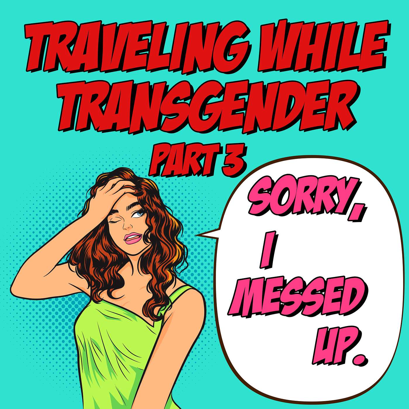 S6 BONUS - Traveling While Transgender Part 3