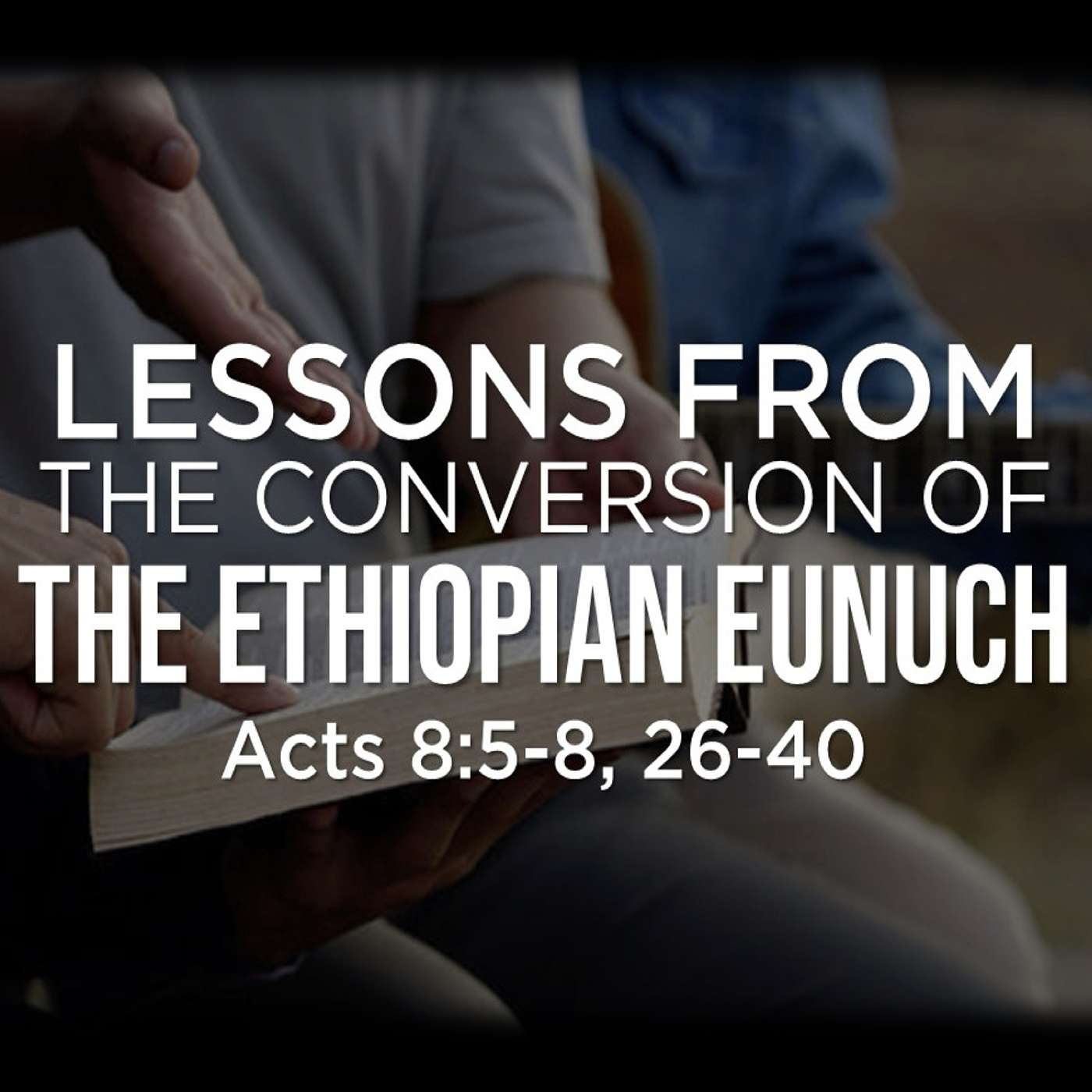 11/5/25 Lessons From the Conversion of the Ethiopian Eunuch episode artwork