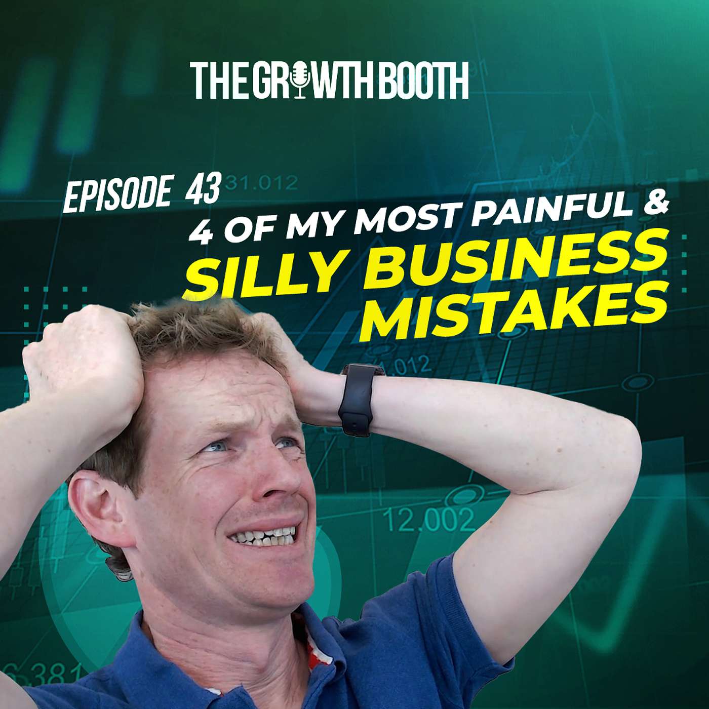4 Of My Most Painful & Silly Business Mistakes | The Growth Booth #43