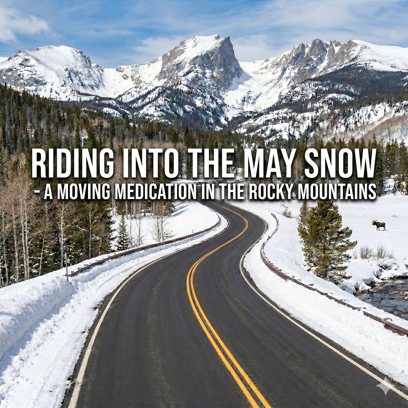 Riding Into The May Snow - A Moving Medication in the Rocky Mountains episode artwork