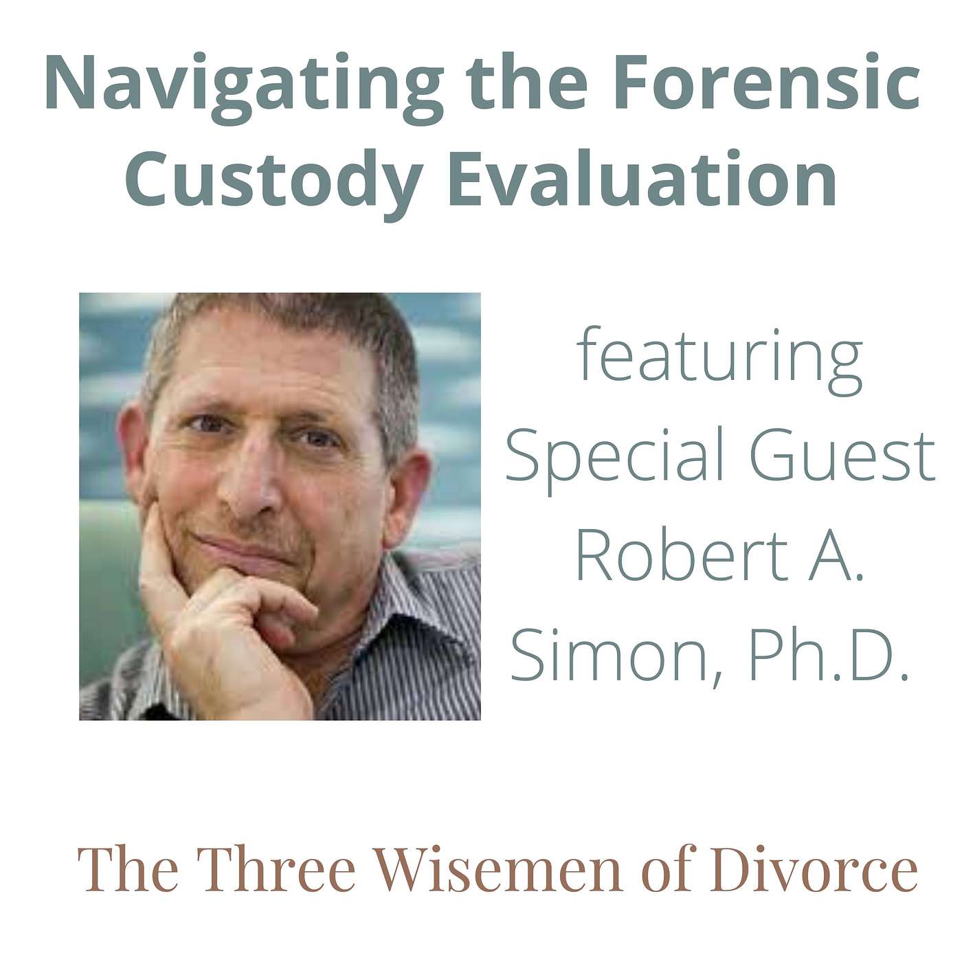 The Three Wisemen of Divorce: Money, Psych & Law