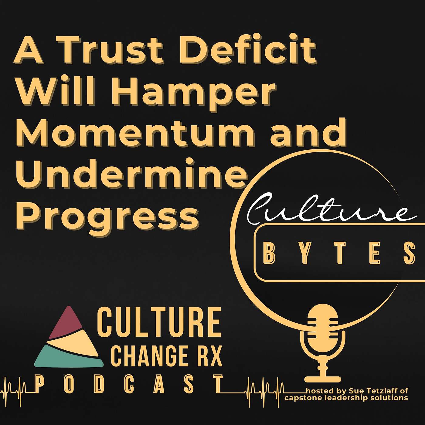 Culture Bytes: A Trust Deficit Will Hamper Momentum and Undermine Progress