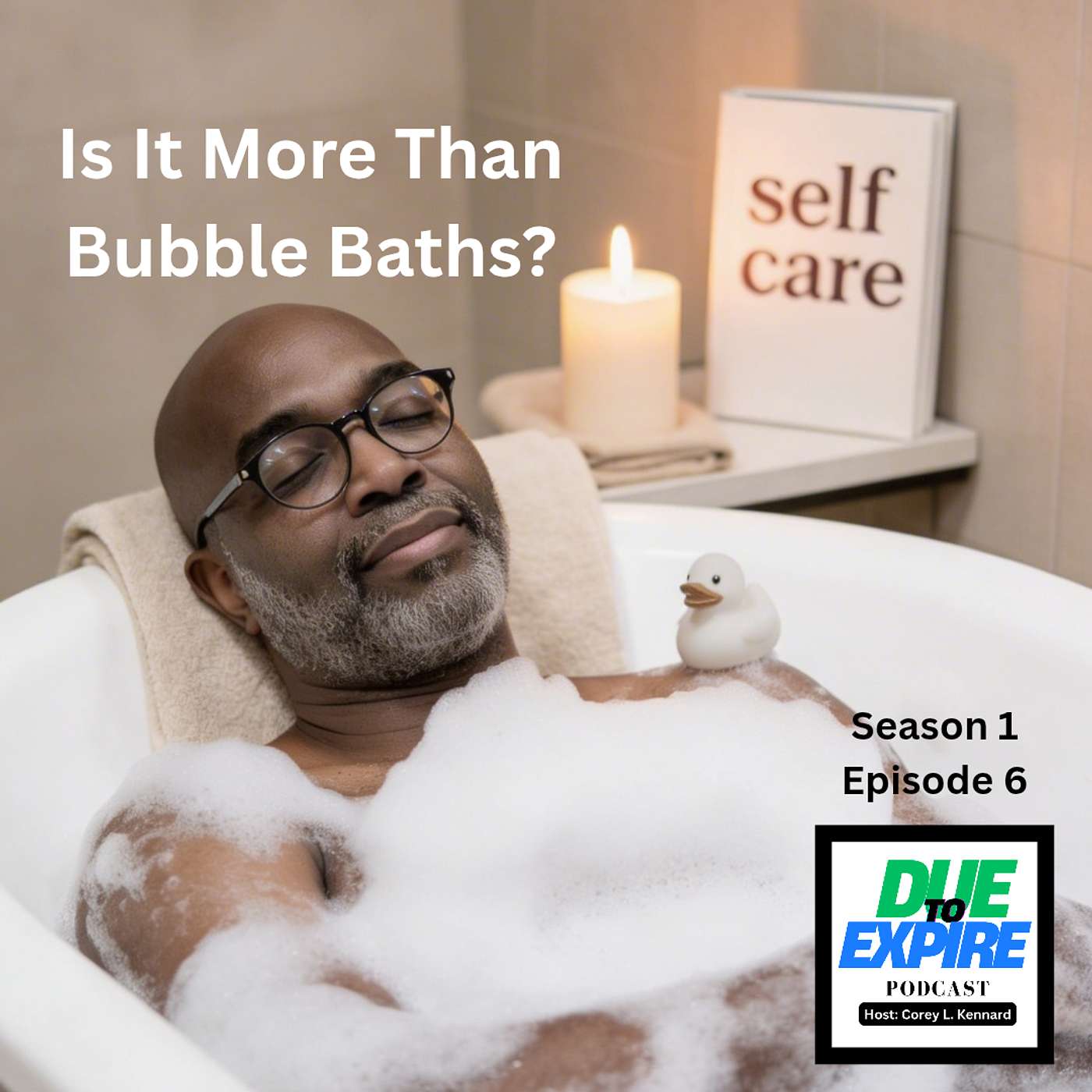 Beyond Bubble Baths: Self-Care That Builds A Life You Love episode artwork