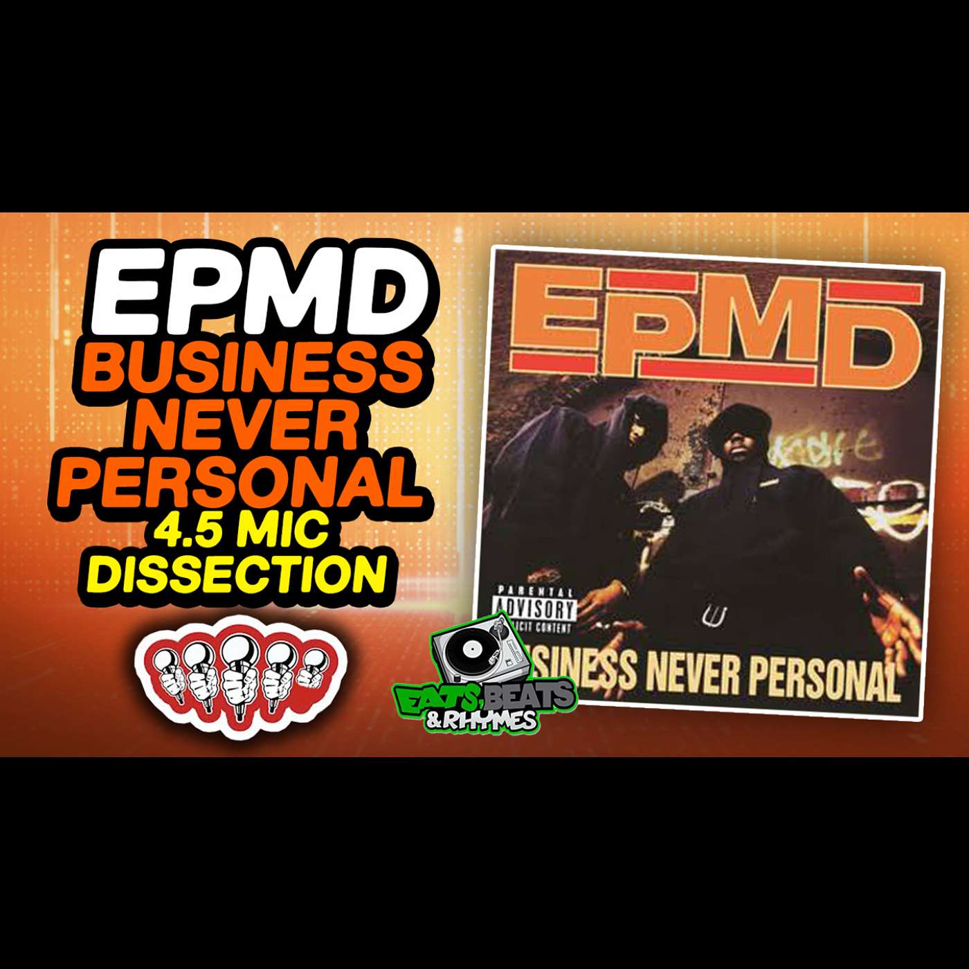 EPMD - BUSINESS NEVER PERSONAL / THE 4.5 MIC DISSECTION / WHY ISN'T IT 5 MICS???