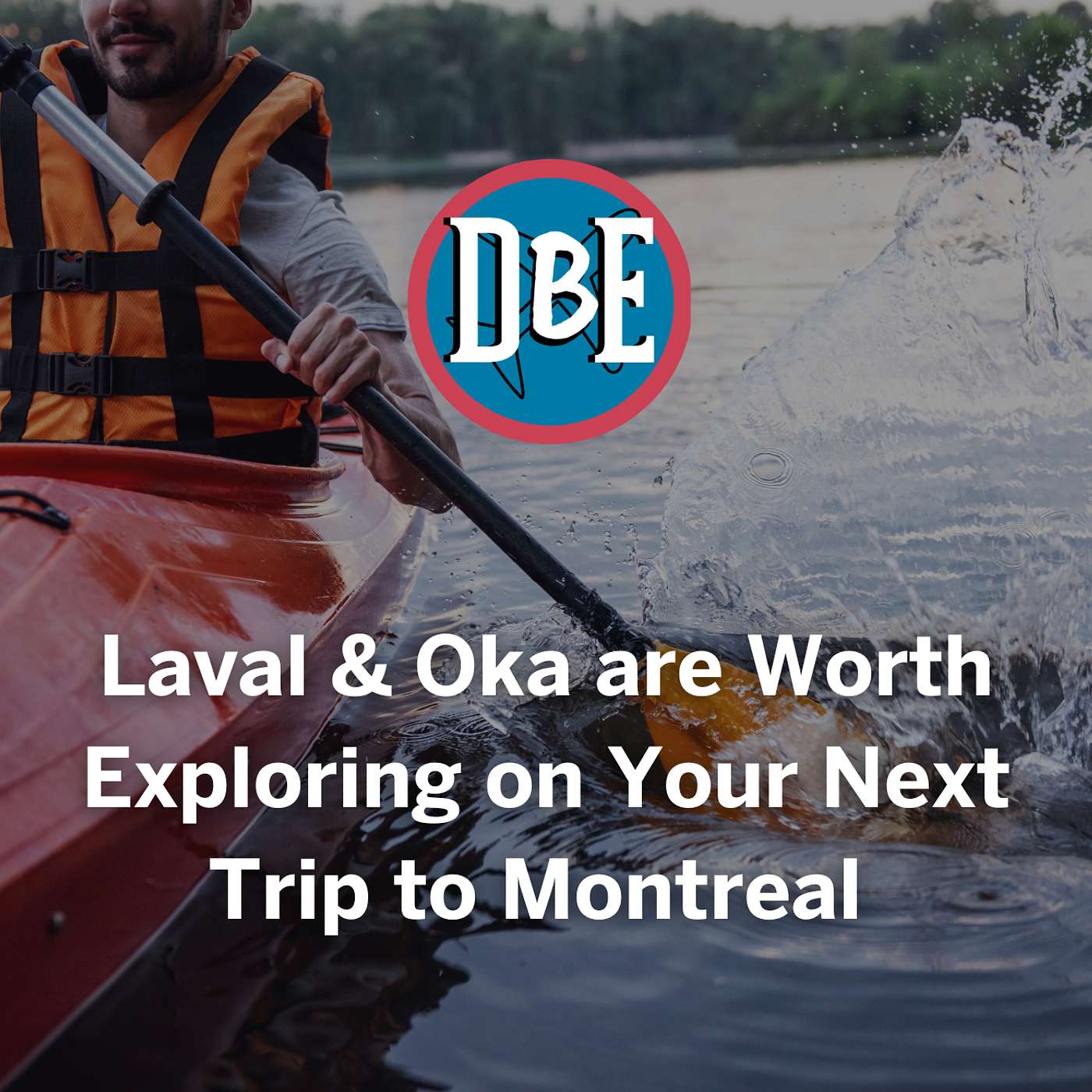 Laval & Oka are Worth Exploring on Your Next Trip to Montreal